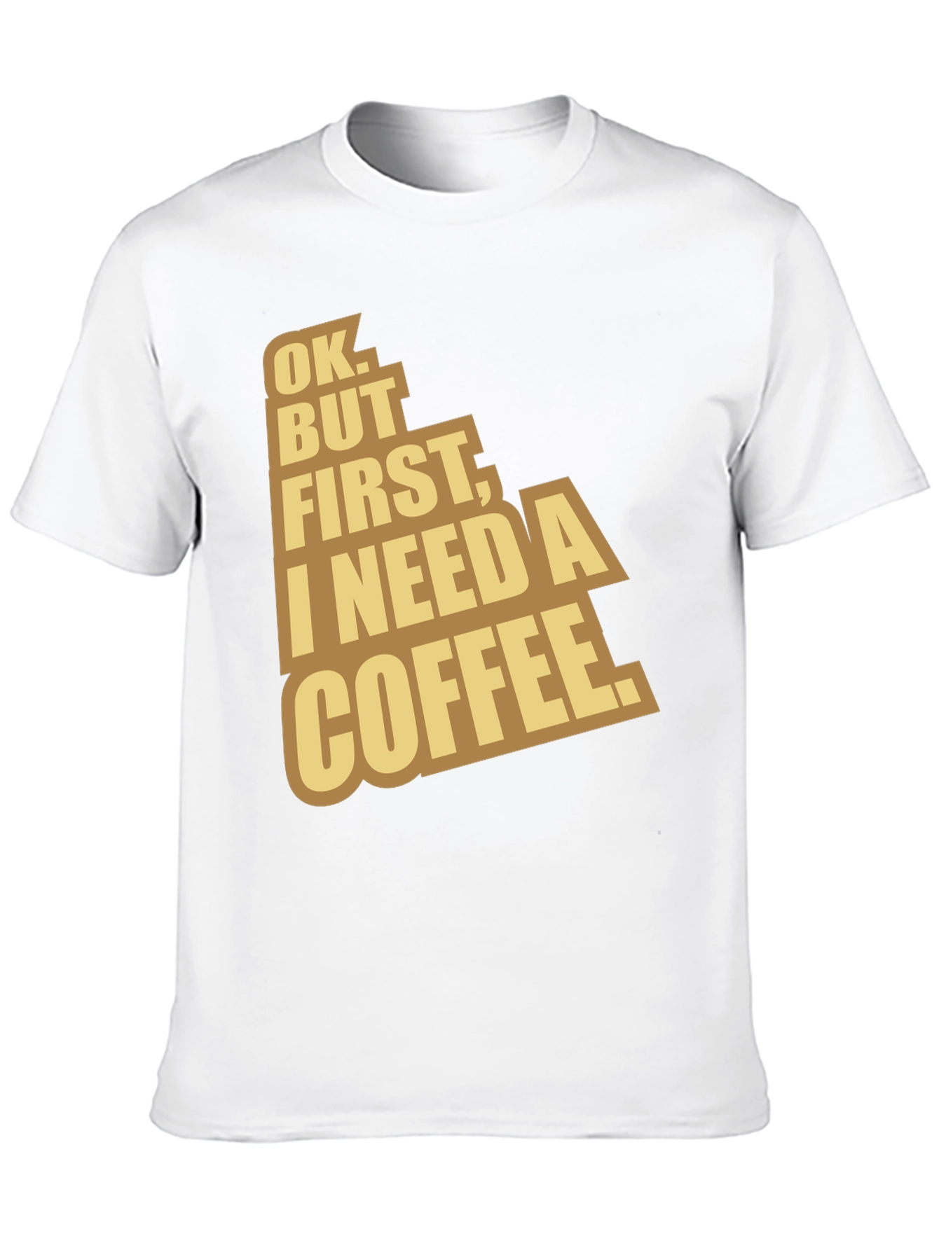 Coffee Lover T-Shirt - Ok But First Coffee
