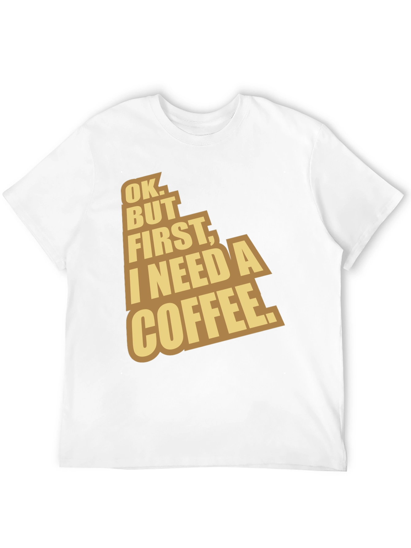 Coffee Lover T-Shirt - Ok But First Coffee