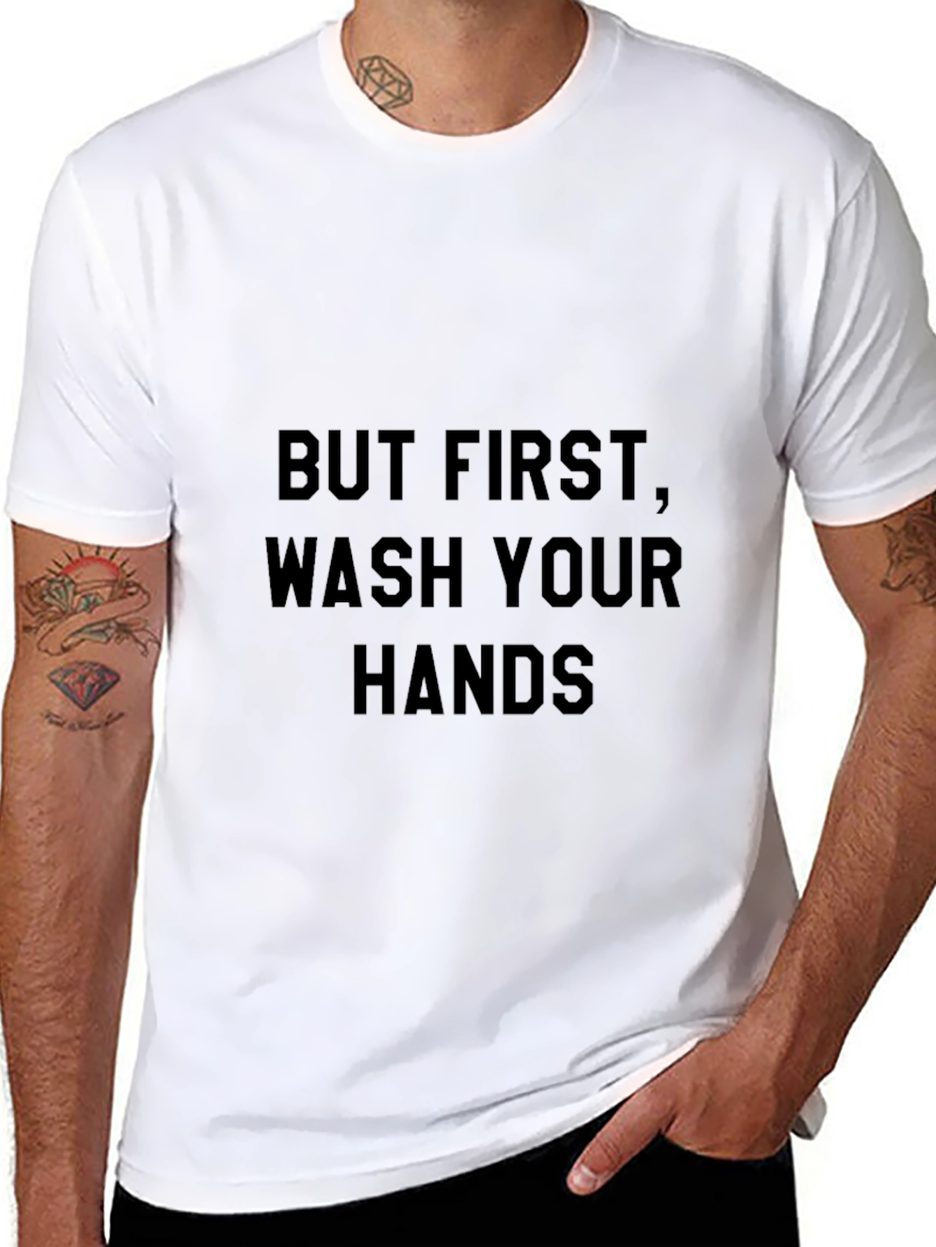 But First Wash Your Hands Black T-Shirt