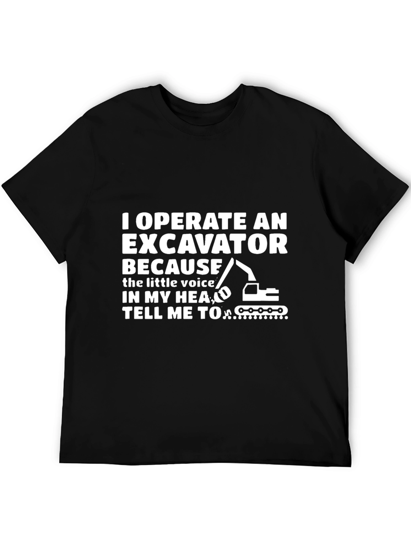 I Operate An Excavator T-Shirt Funny Gift