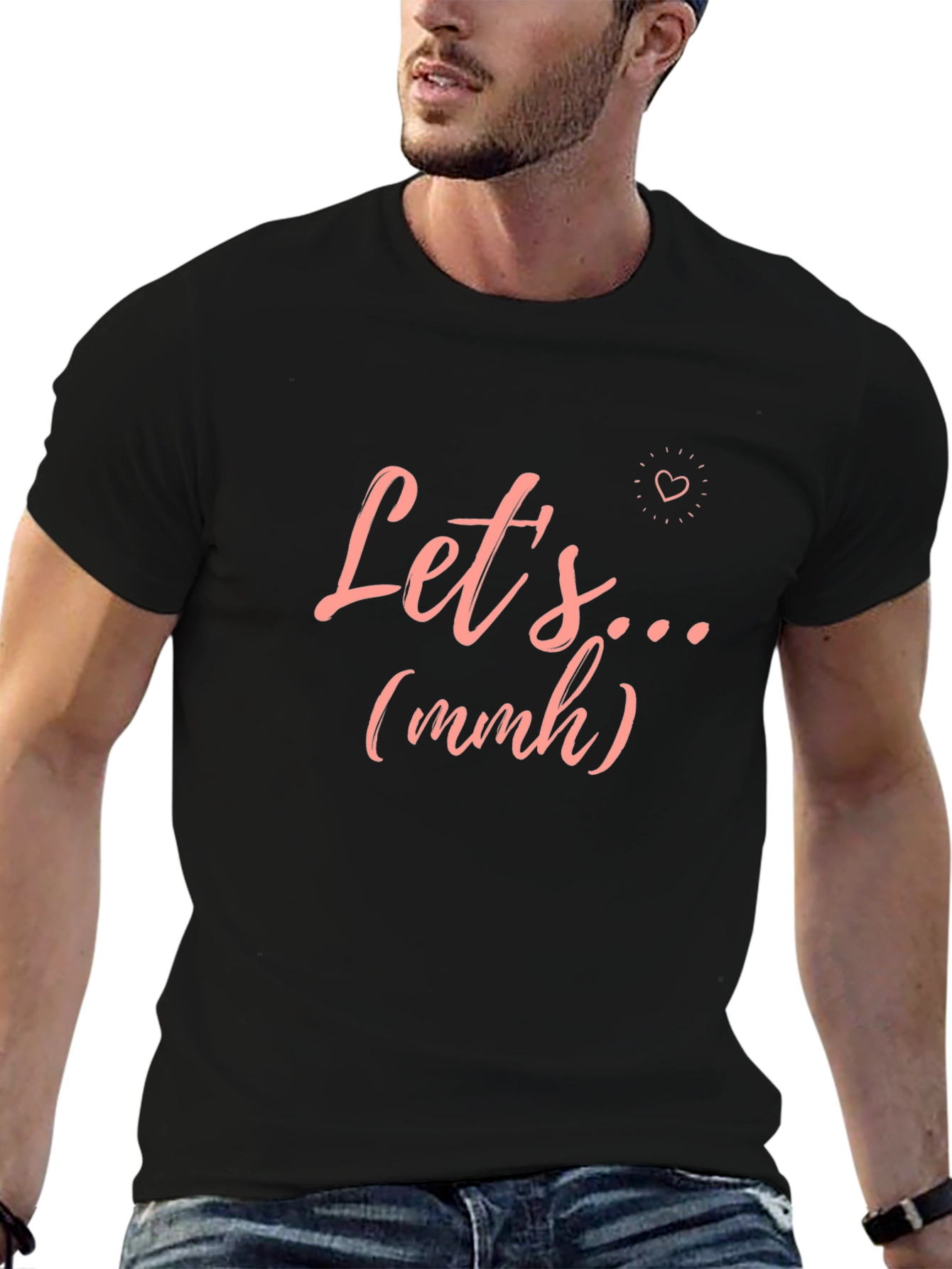 Lets... (mmh) Graphic T-Shirt - Trendy Casual Wear