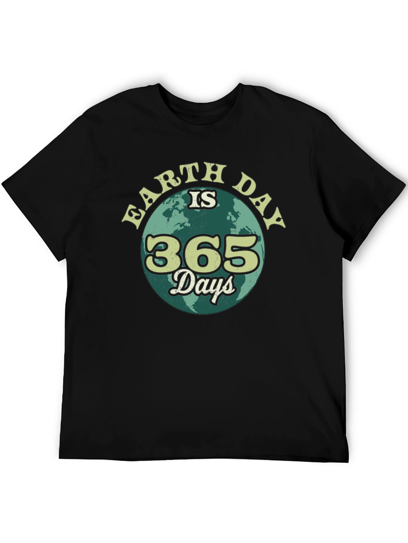 Earth Day is 365 Days T-Shirt