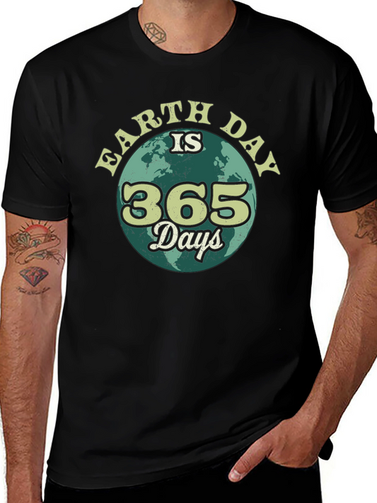 Earth Day is 365 Days T-Shirt