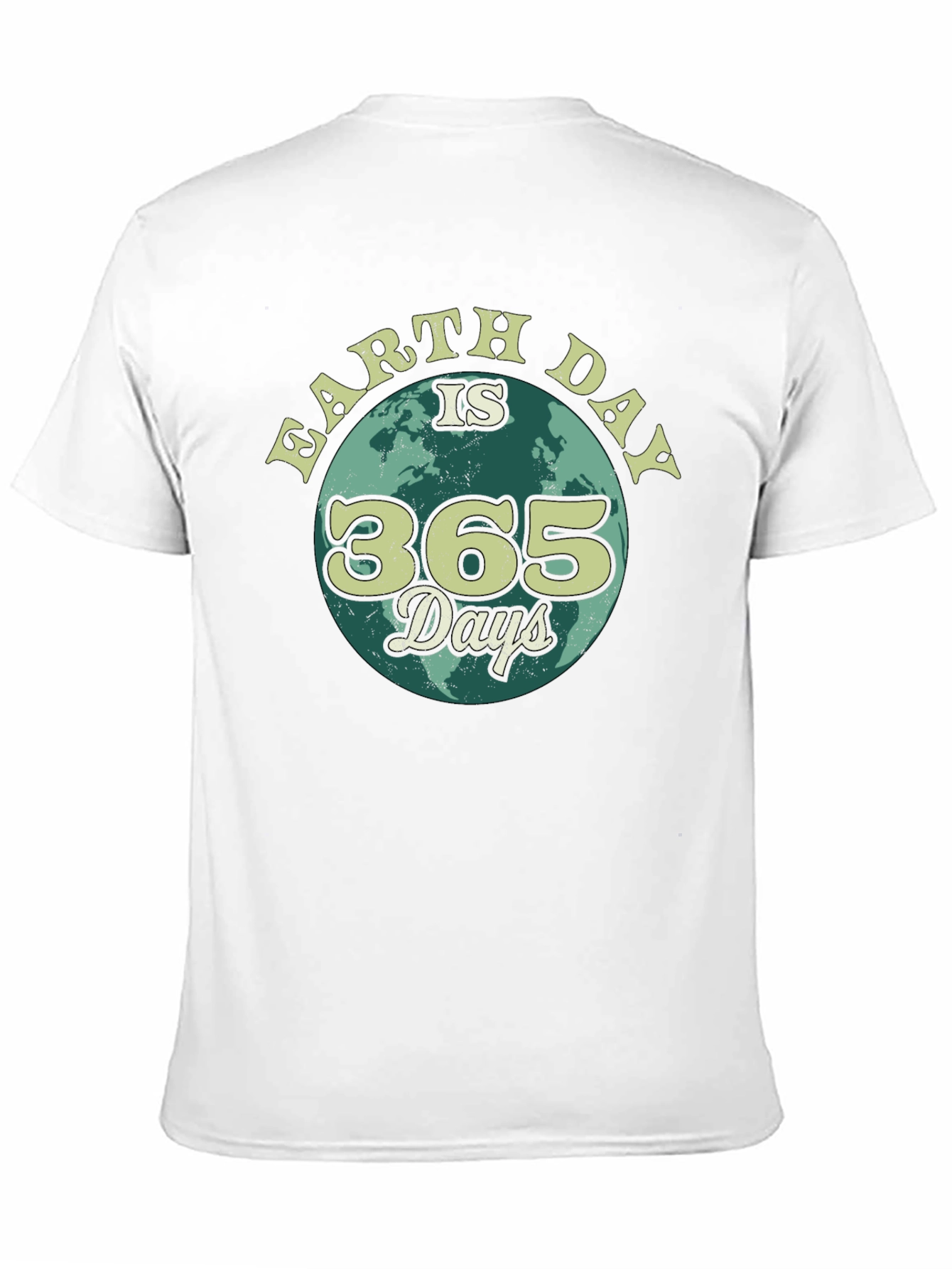 Earth Day is 365 Days T-Shirt