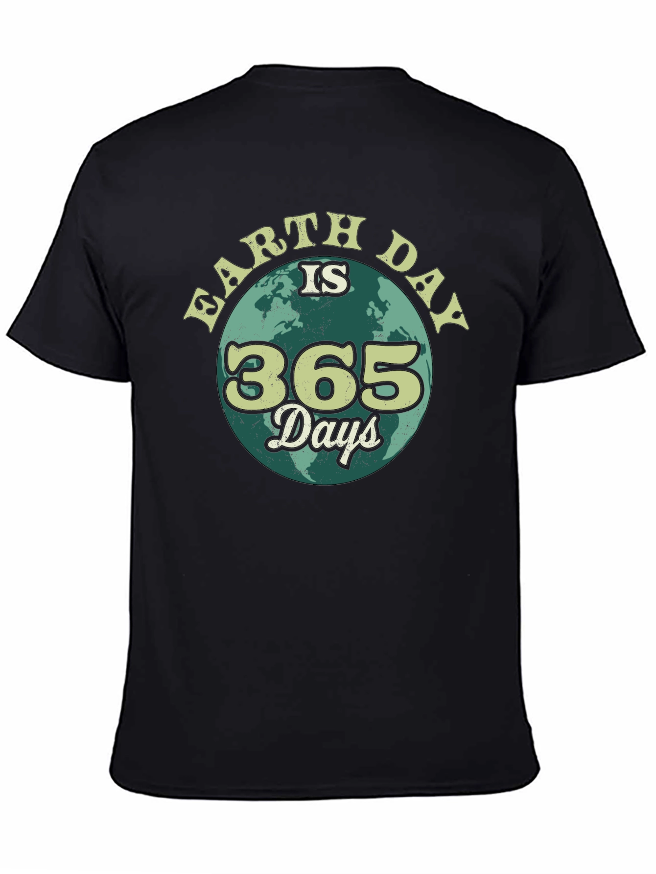 Earth Day is 365 Days T-Shirt