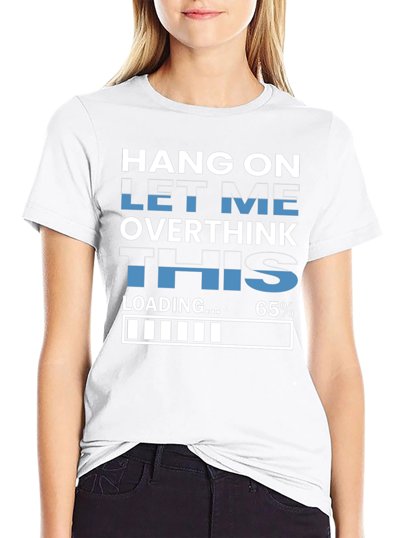 Hang On Overthinking T-Shirt - 65% Loaded