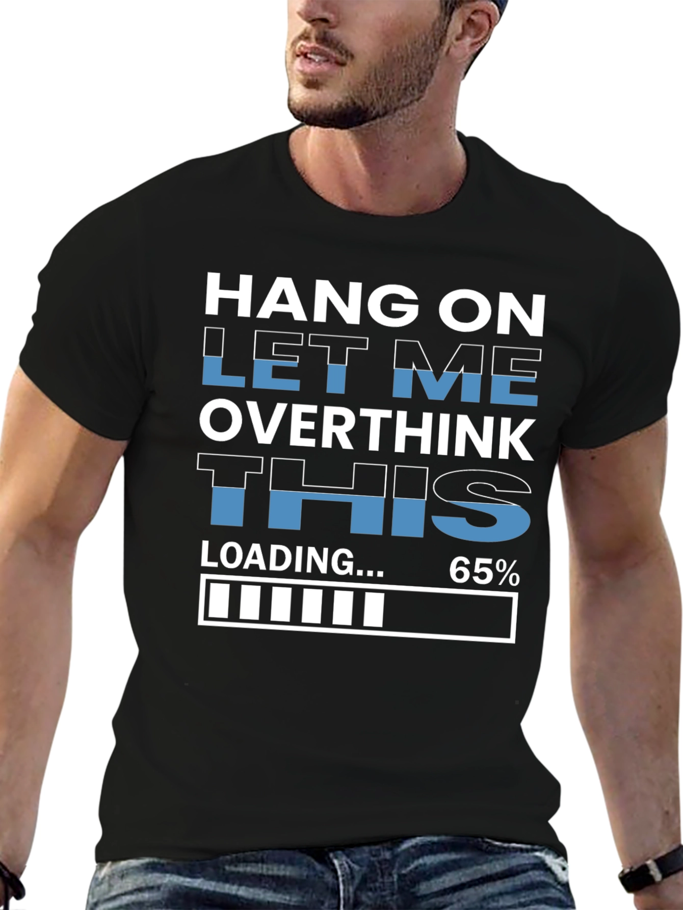 Hang On Overthinking T-Shirt - 65% Loaded