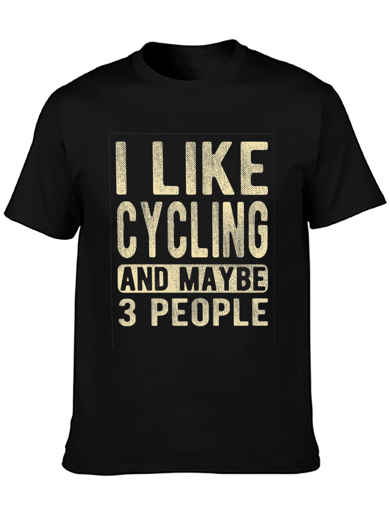 Cycling T-Shirt: I Like Cycling & Maybe 3 People
