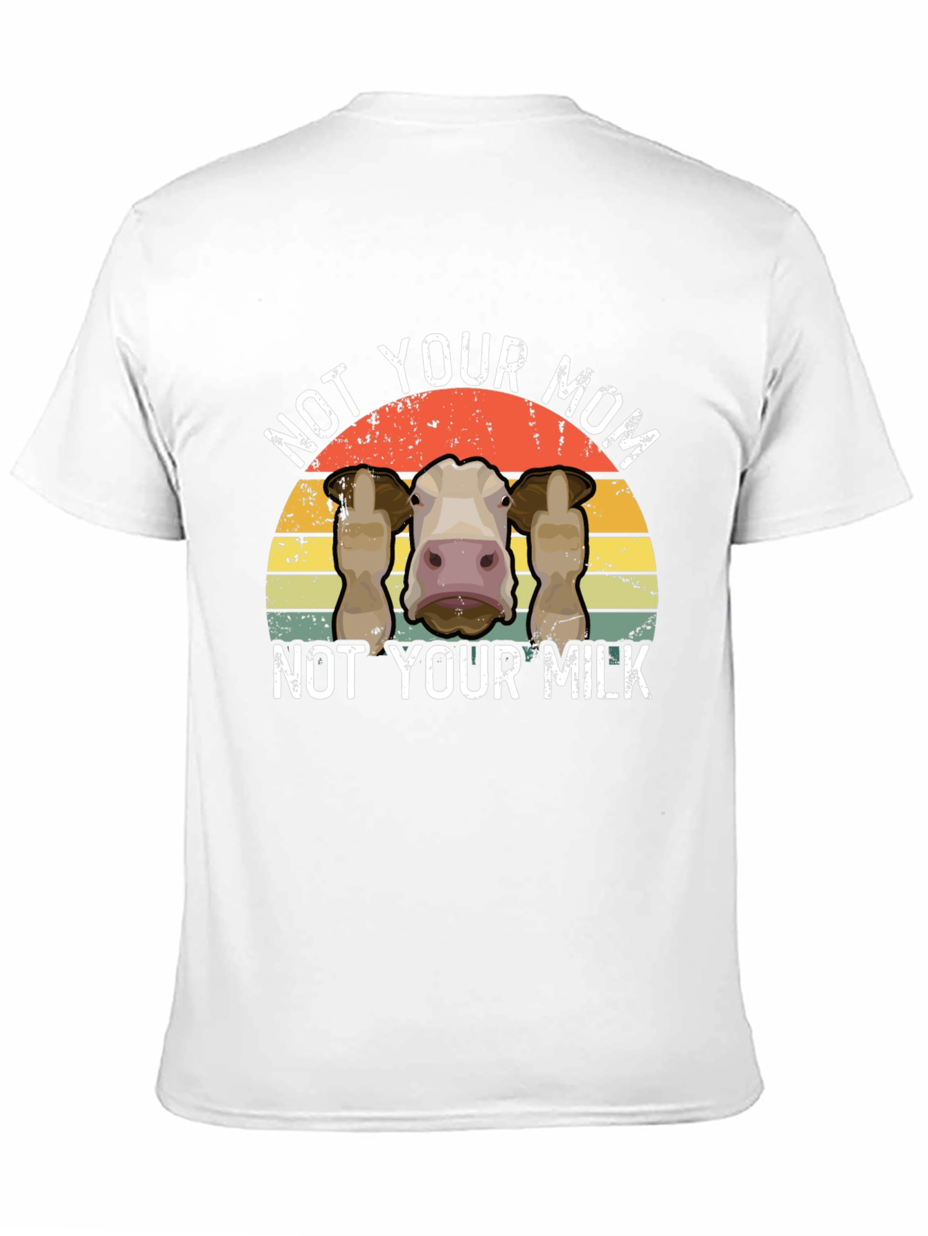 Not Your Mom Not Your Milk Cow Graphic Tee