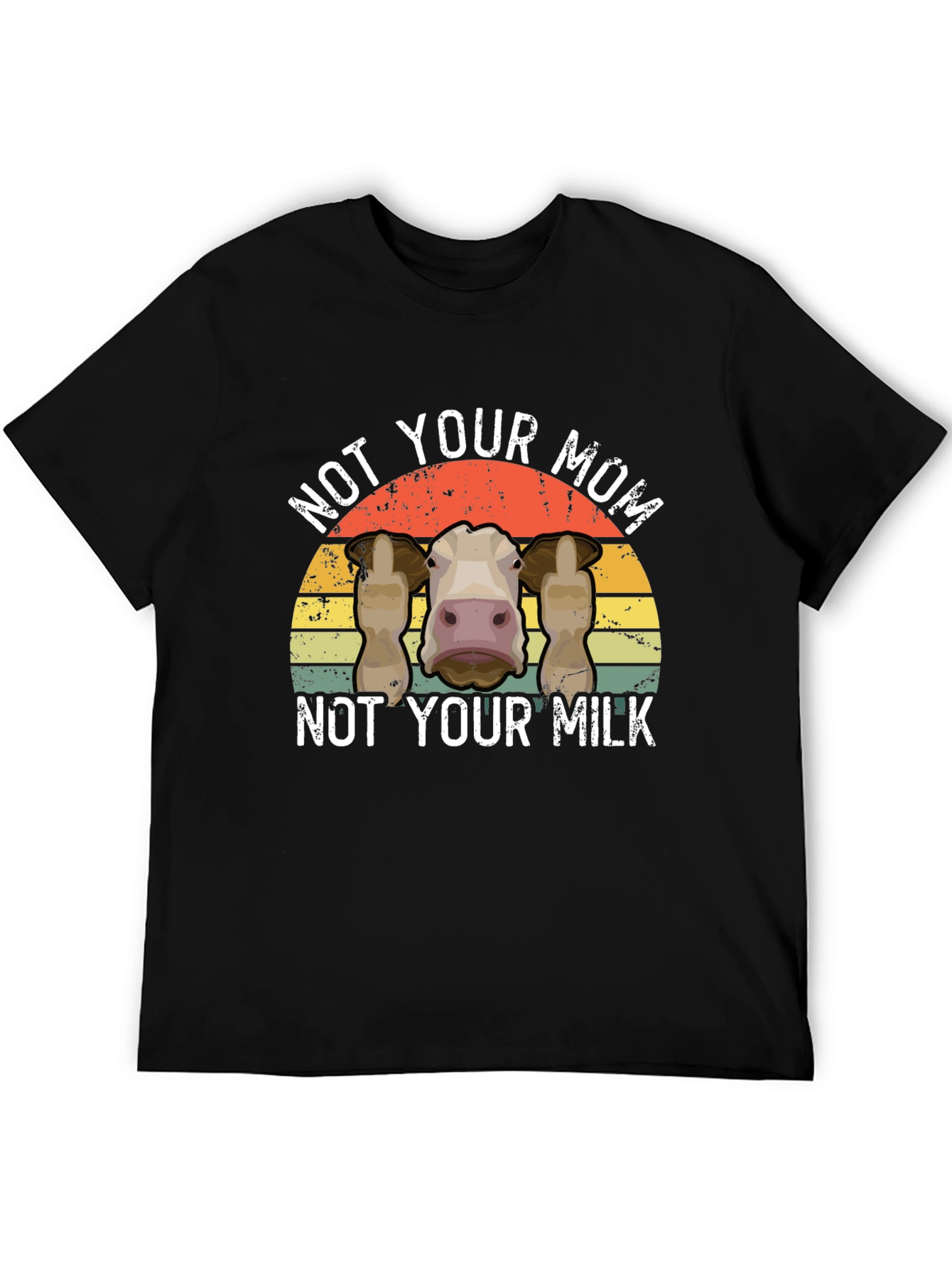 Not Your Mom Not Your Milk Cow Graphic Tee