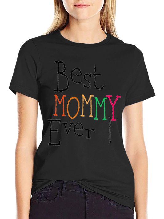 Best MOMMY Ever T-Shirt