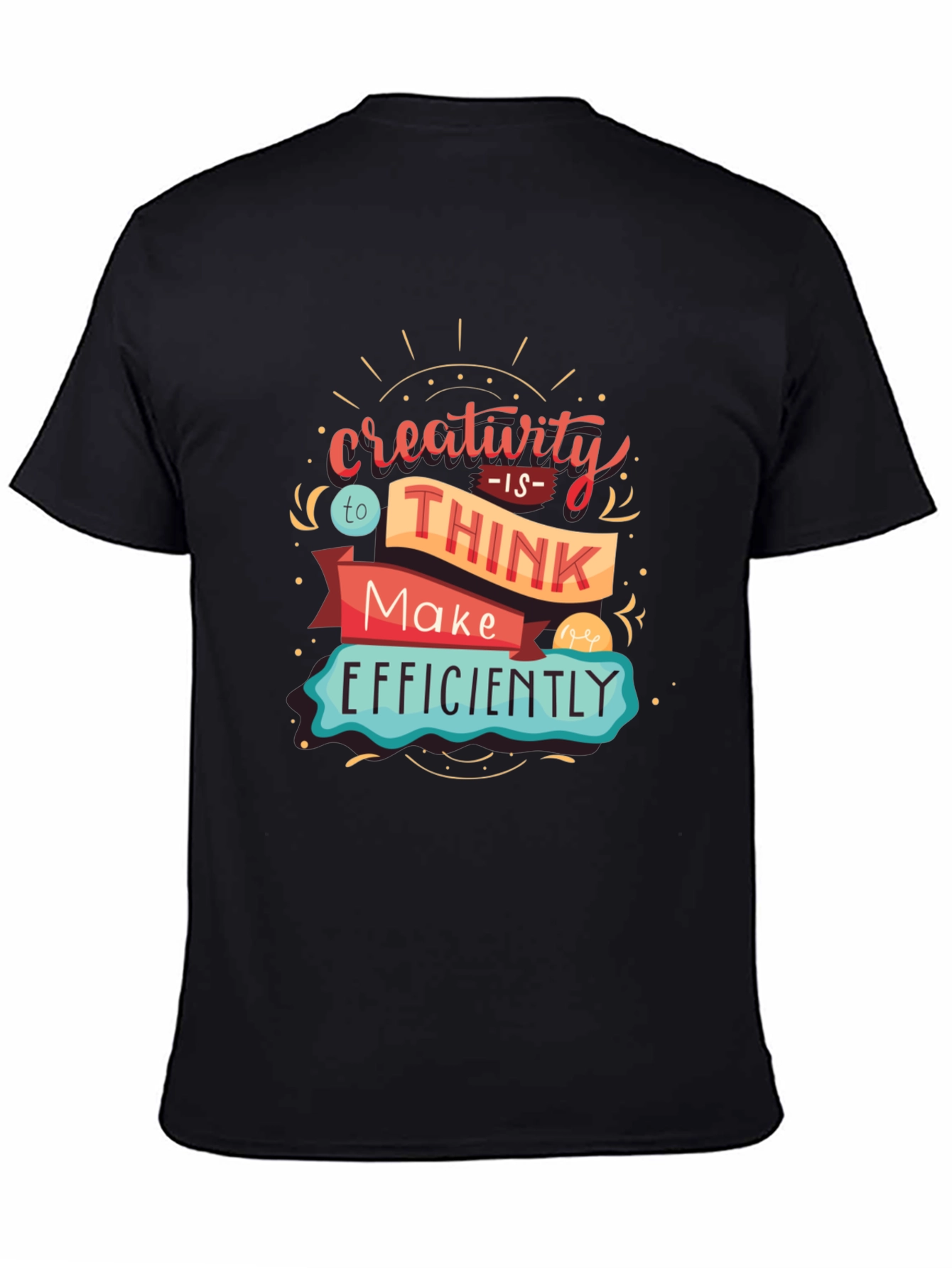 Creativity Graphic T-Shirt - Think & Make Efficiently