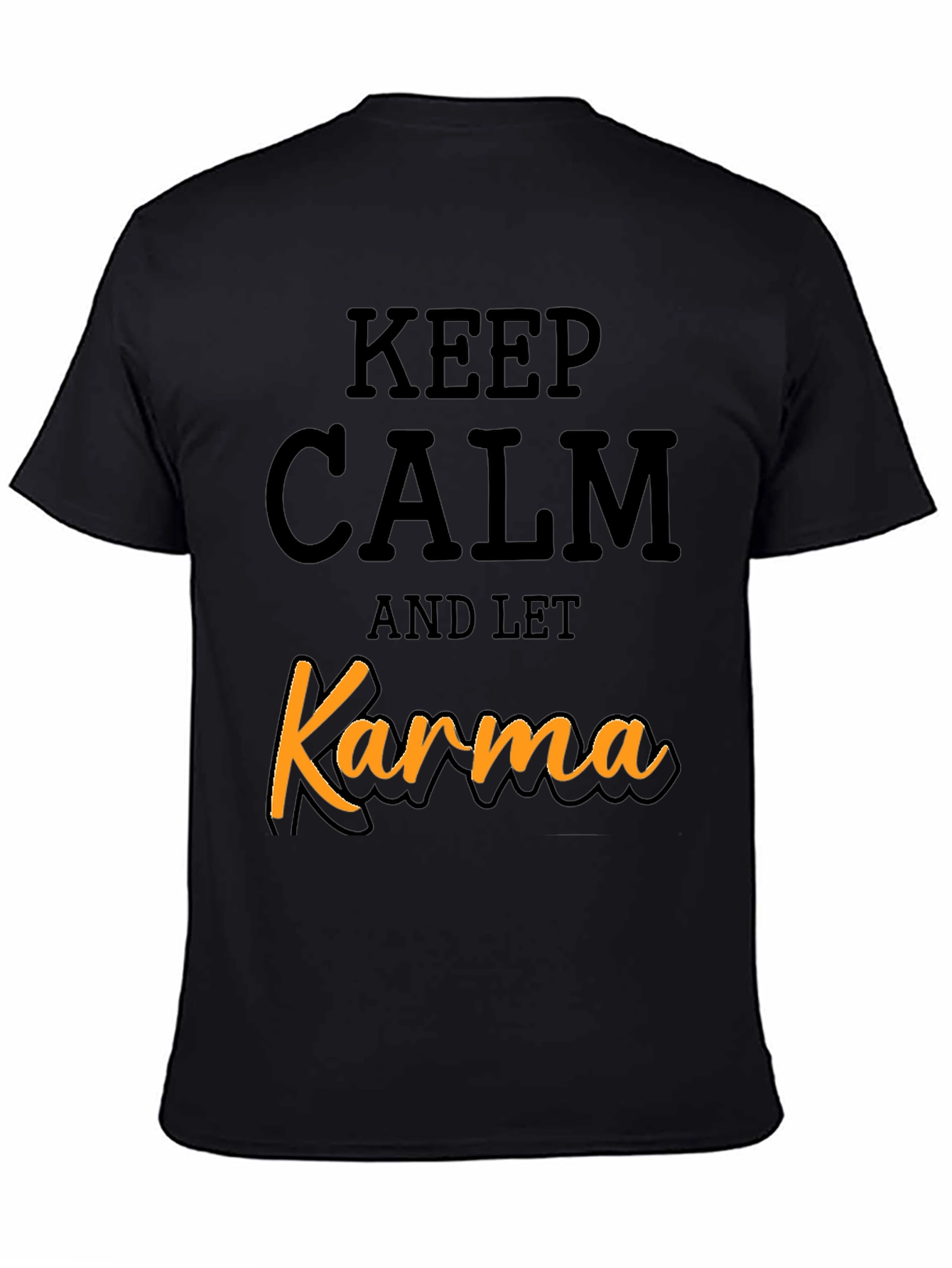 Keep Calm and Let Karma T-Shirt - Black