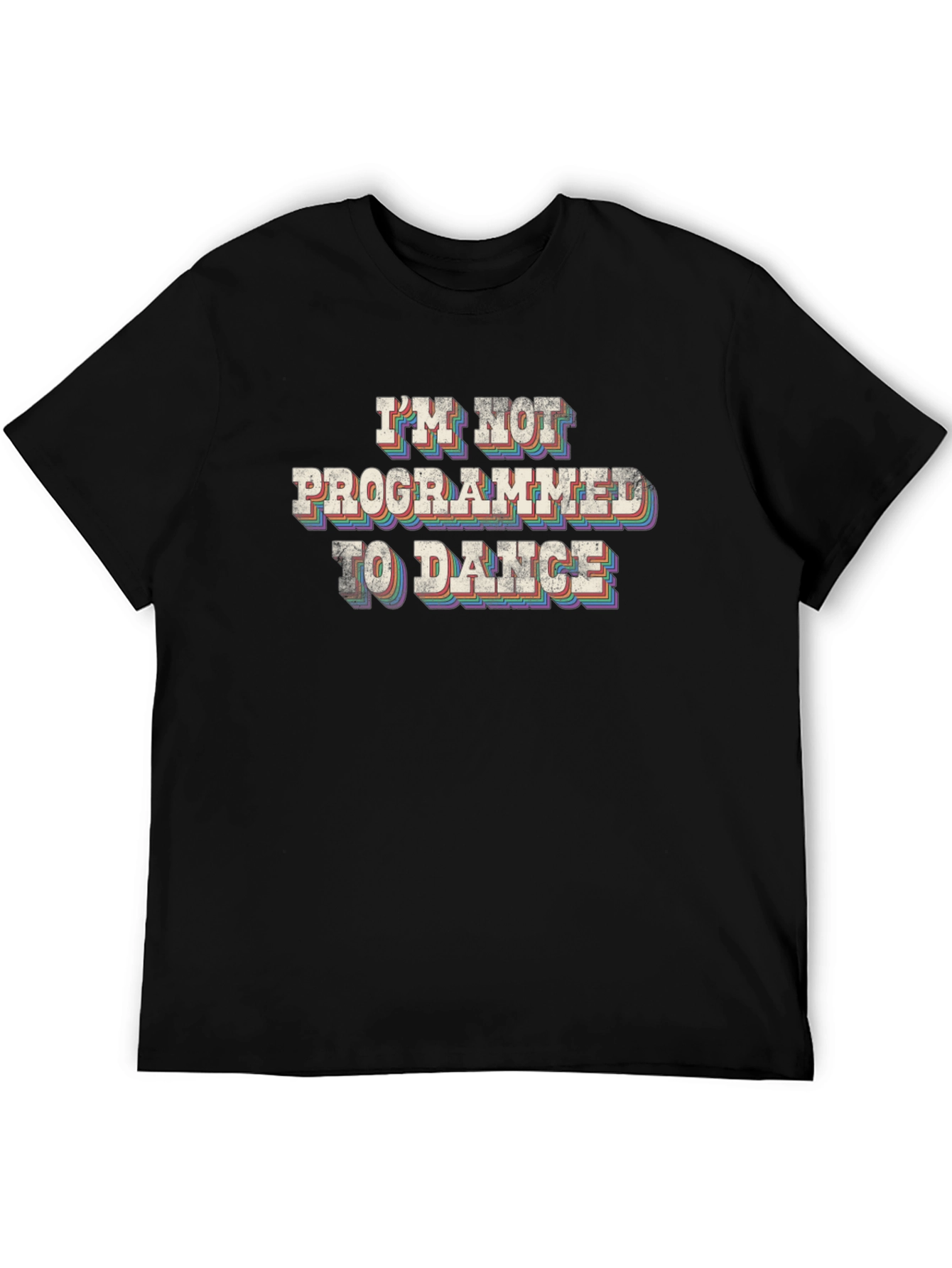 Im Not Programmed to Dance T-Shirt
