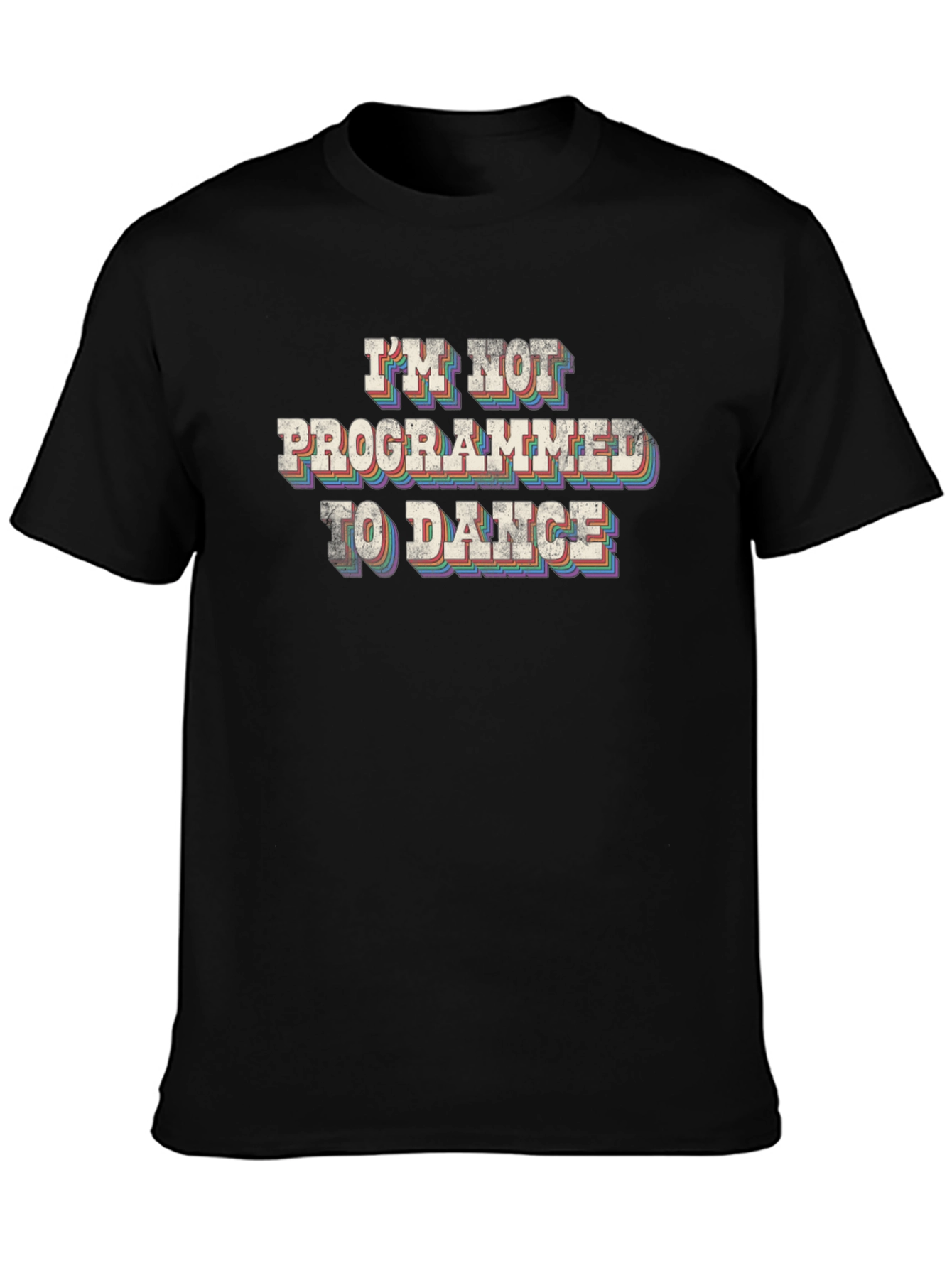 Im Not Programmed to Dance T-Shirt