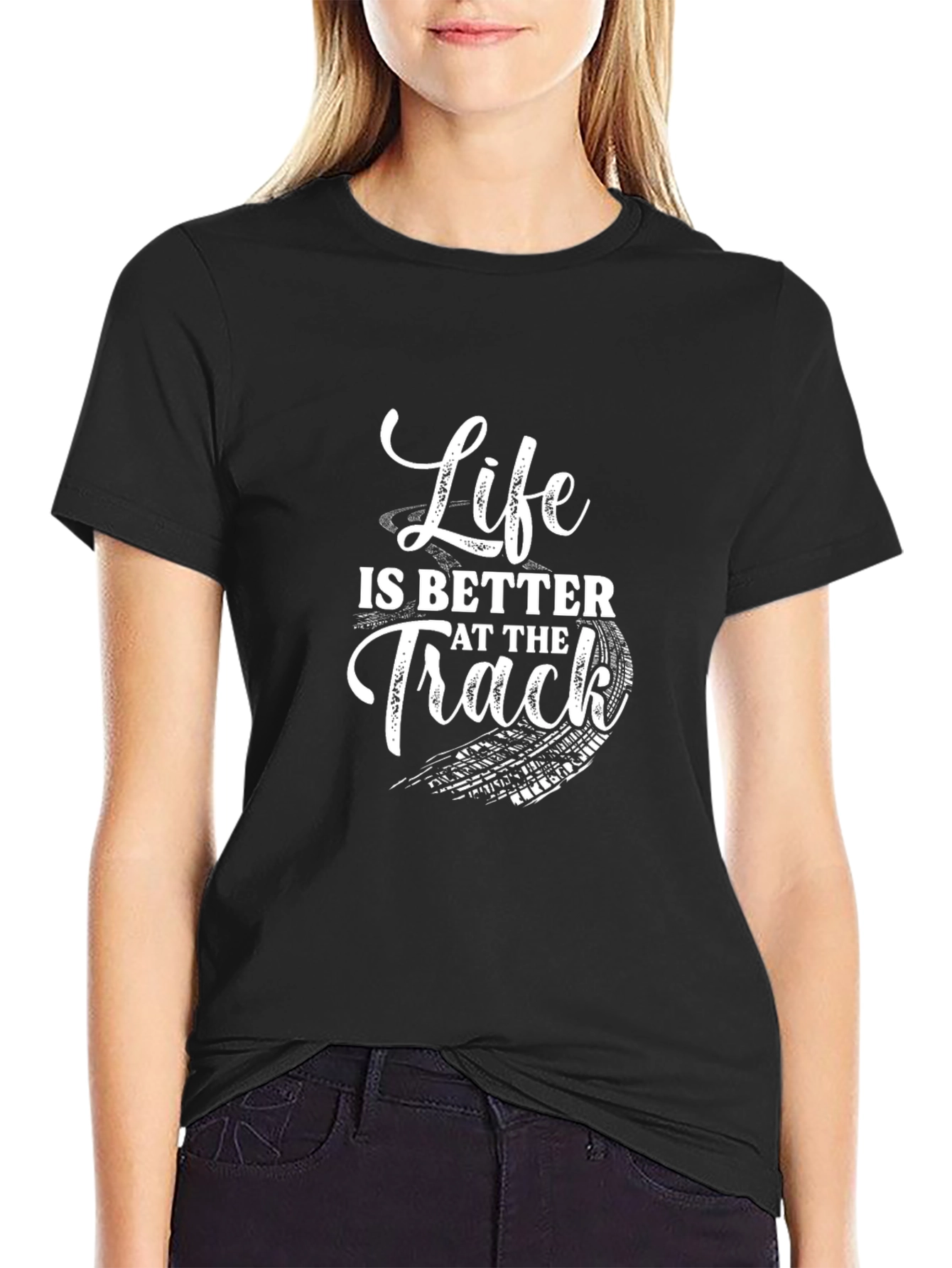 Life is Better at the Track T-Shirt