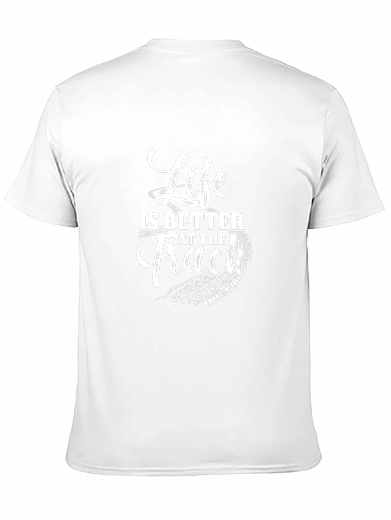 Life is Better at the Track T-Shirt