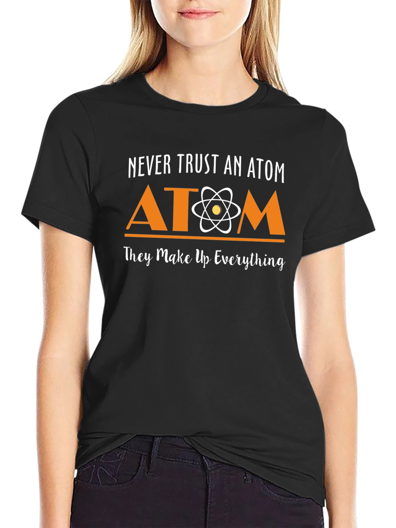 Never Trust an Atom T-Shirt
