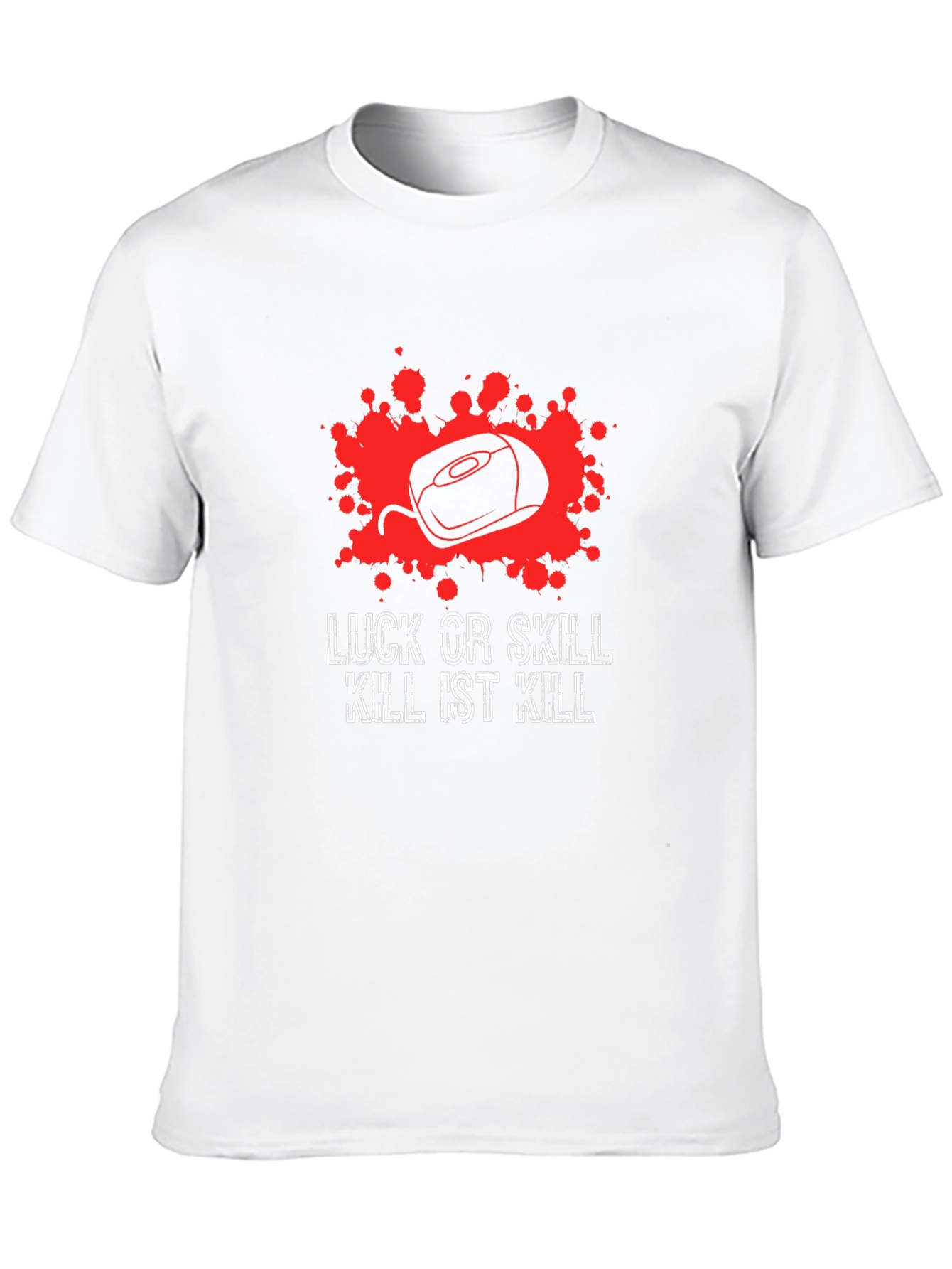 Luck or Skill T-Shirt - Gaming Kill Theme
