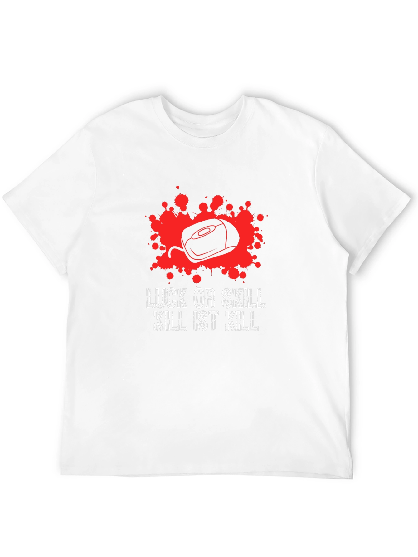 Luck or Skill T-Shirt - Gaming Kill Theme