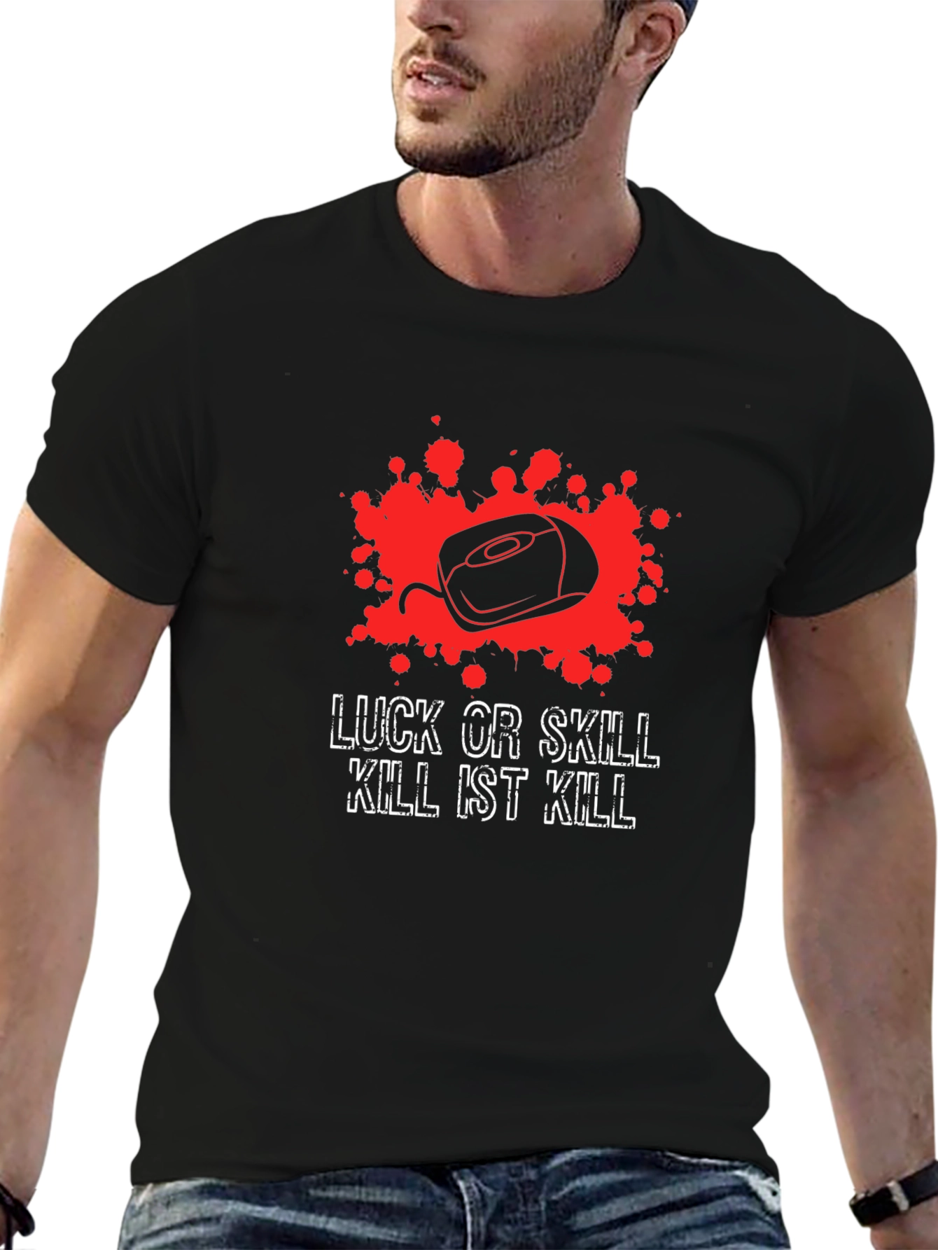 Luck or Skill T-Shirt - Gaming Kill Theme