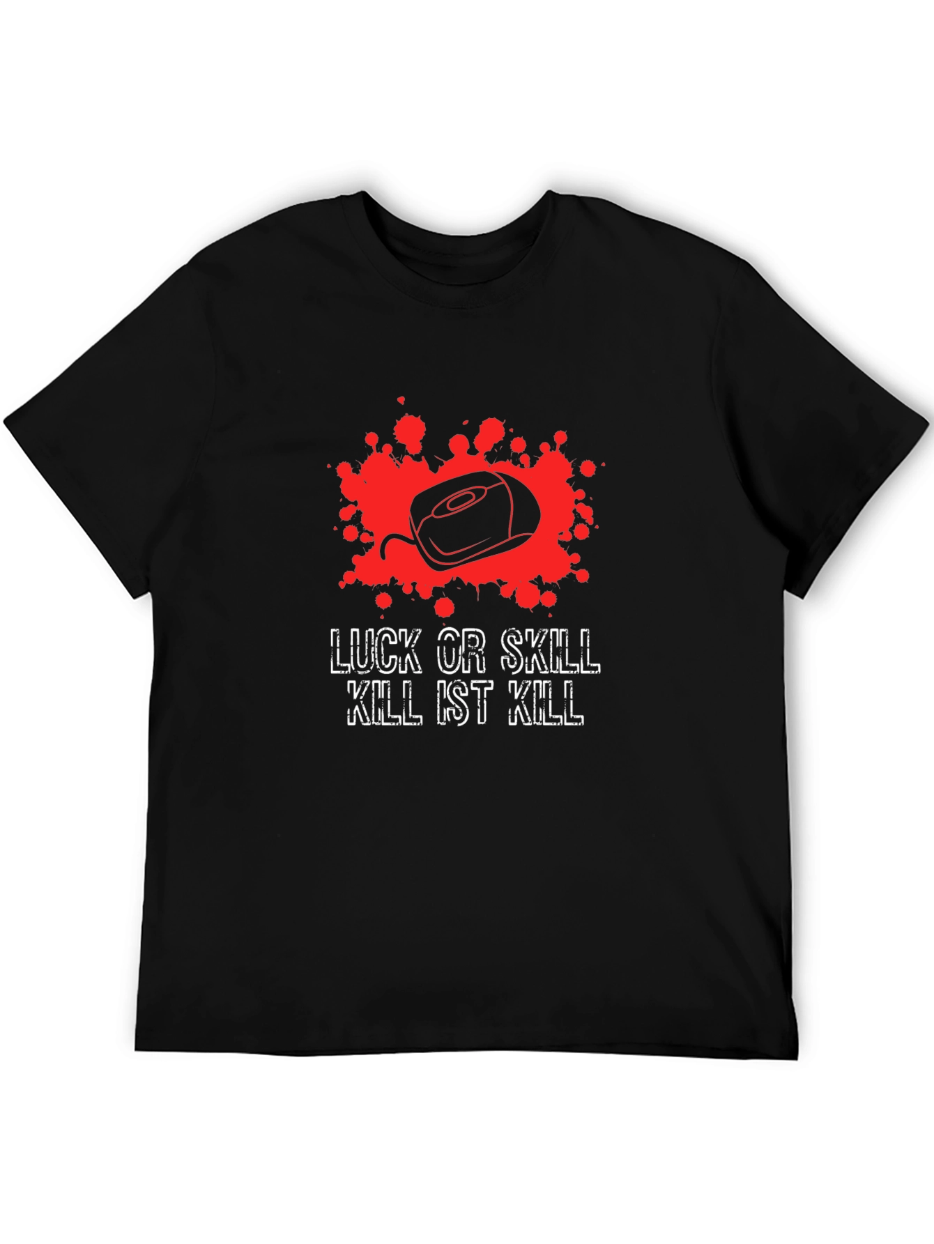 Luck or Skill T-Shirt - Gaming Kill Theme