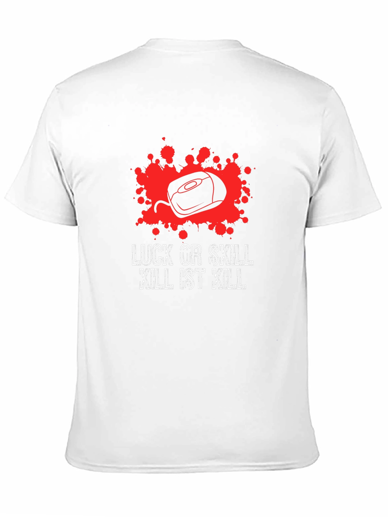 Luck or Skill T-Shirt - Gaming Kill Theme