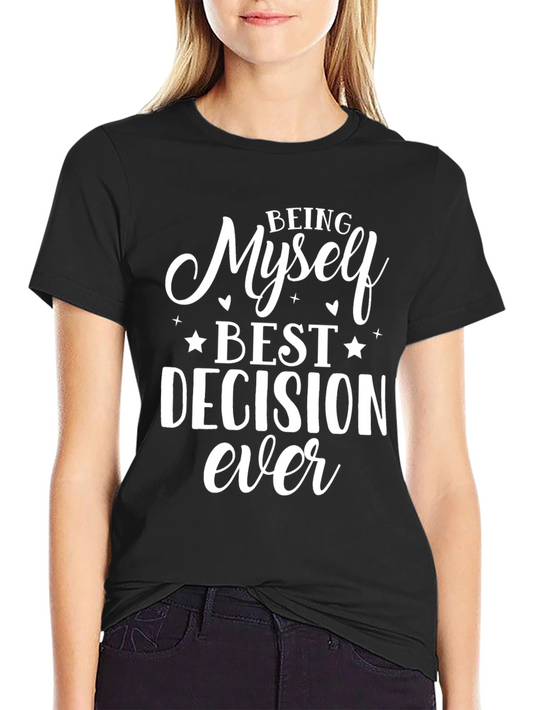 Being Myself Best Decision Ever Graphic T-Shirt