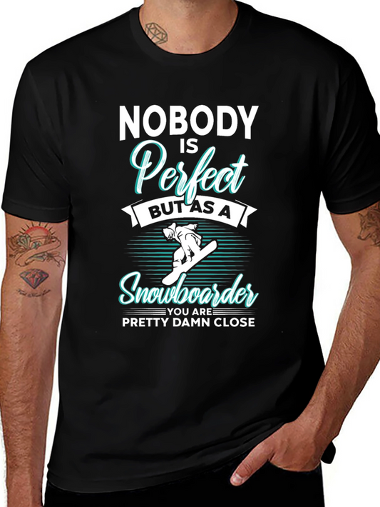Funny Snowboarder T-Shirt | Nobody is Perfect Tee