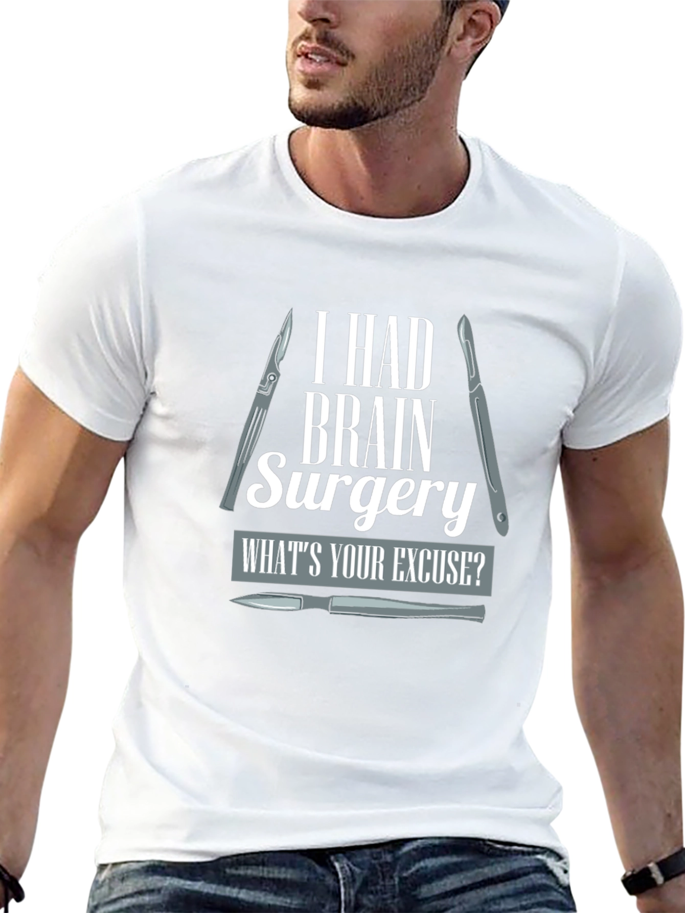 Brain Surgery T-Shirt - Whats Your Excuse?