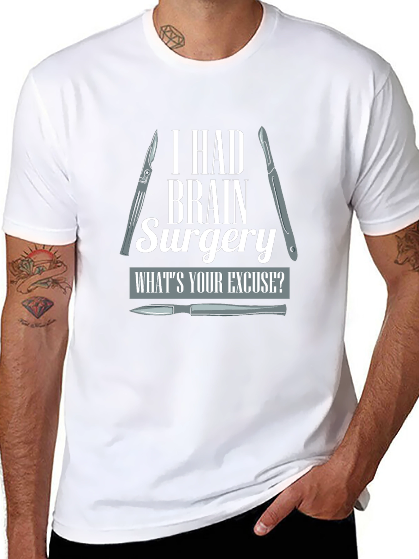 Brain Surgery T-Shirt - Whats Your Excuse?