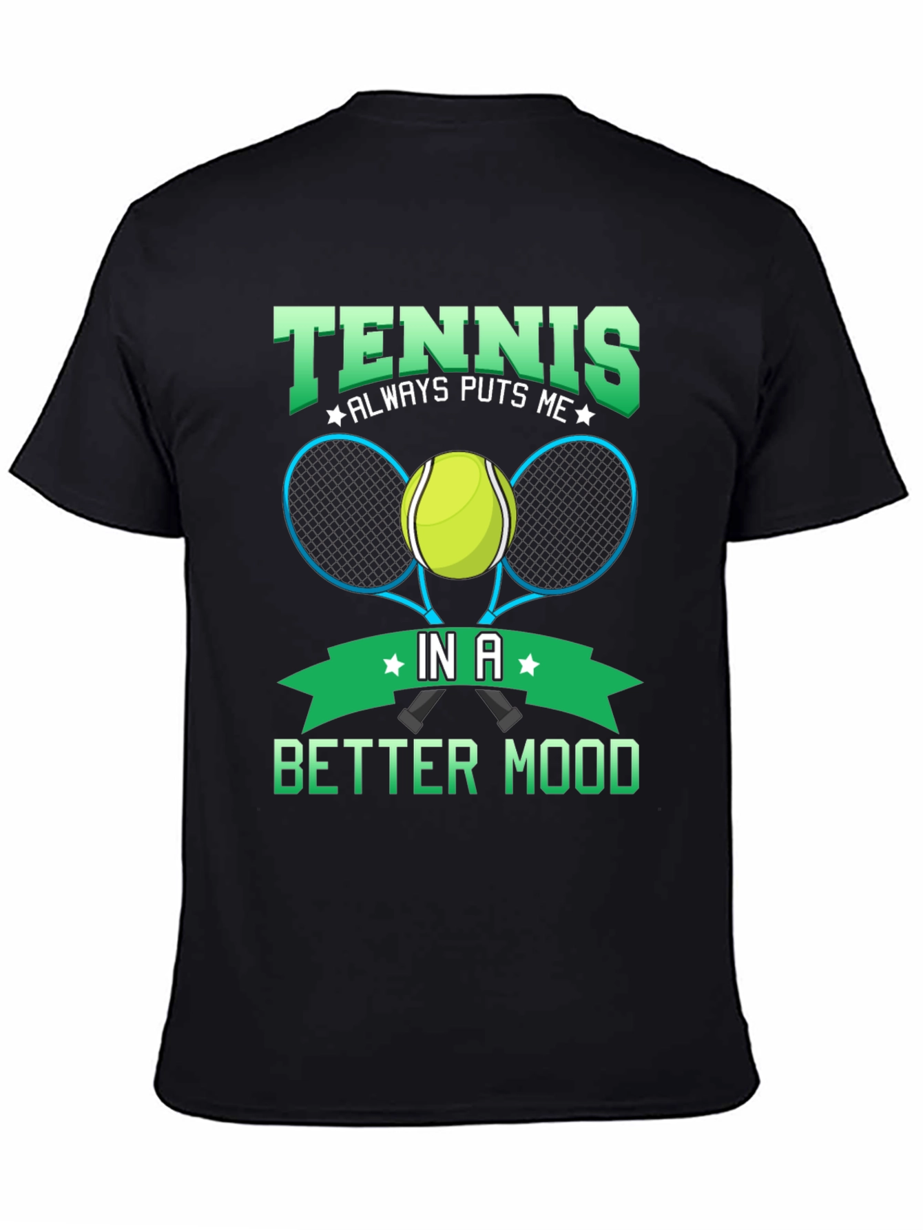 Tennis Puts Me in a Better Mood Black T-Shirt