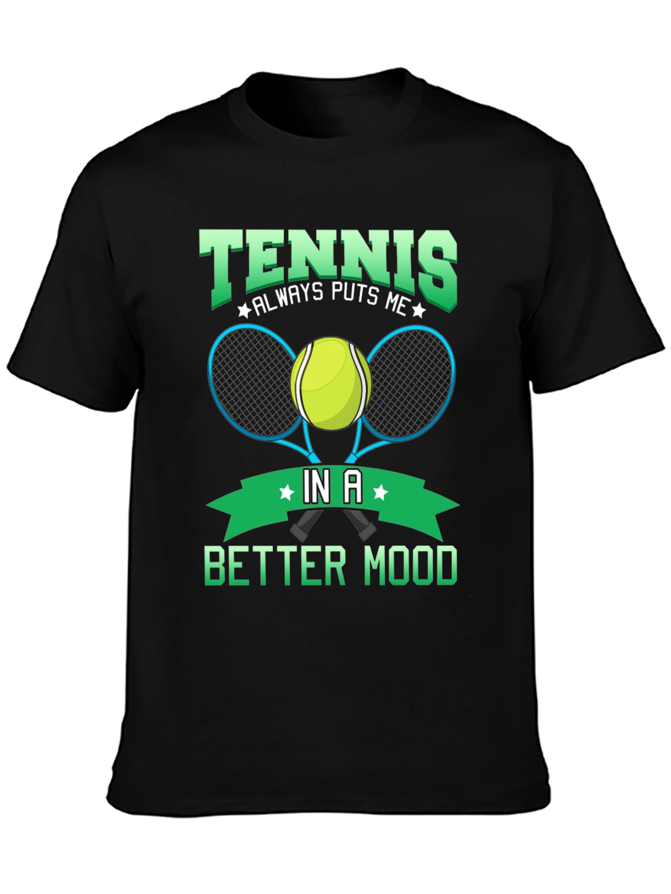 Tennis Puts Me in a Better Mood Black T-Shirt