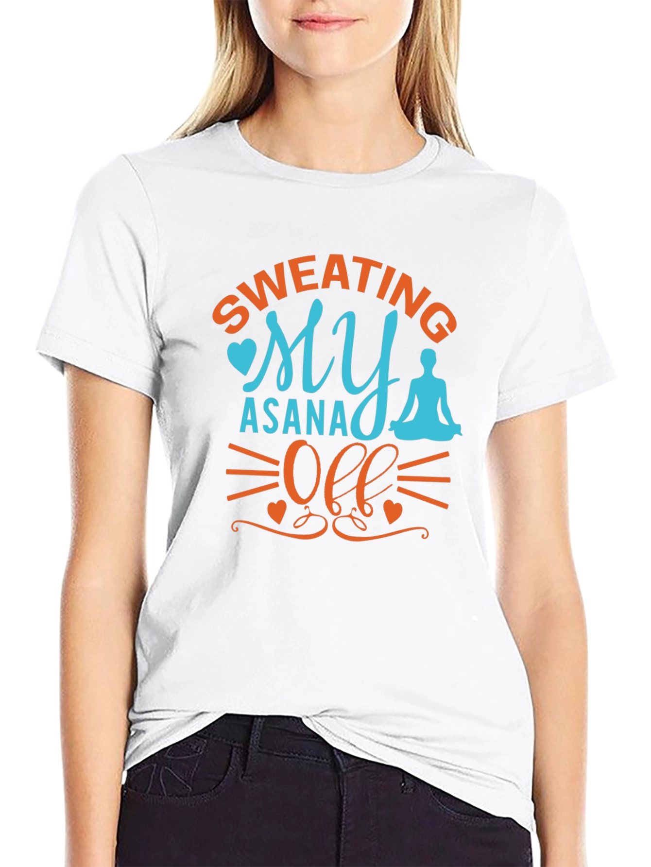 Yoga Asana T-Shirt - Sweating My Asana Off