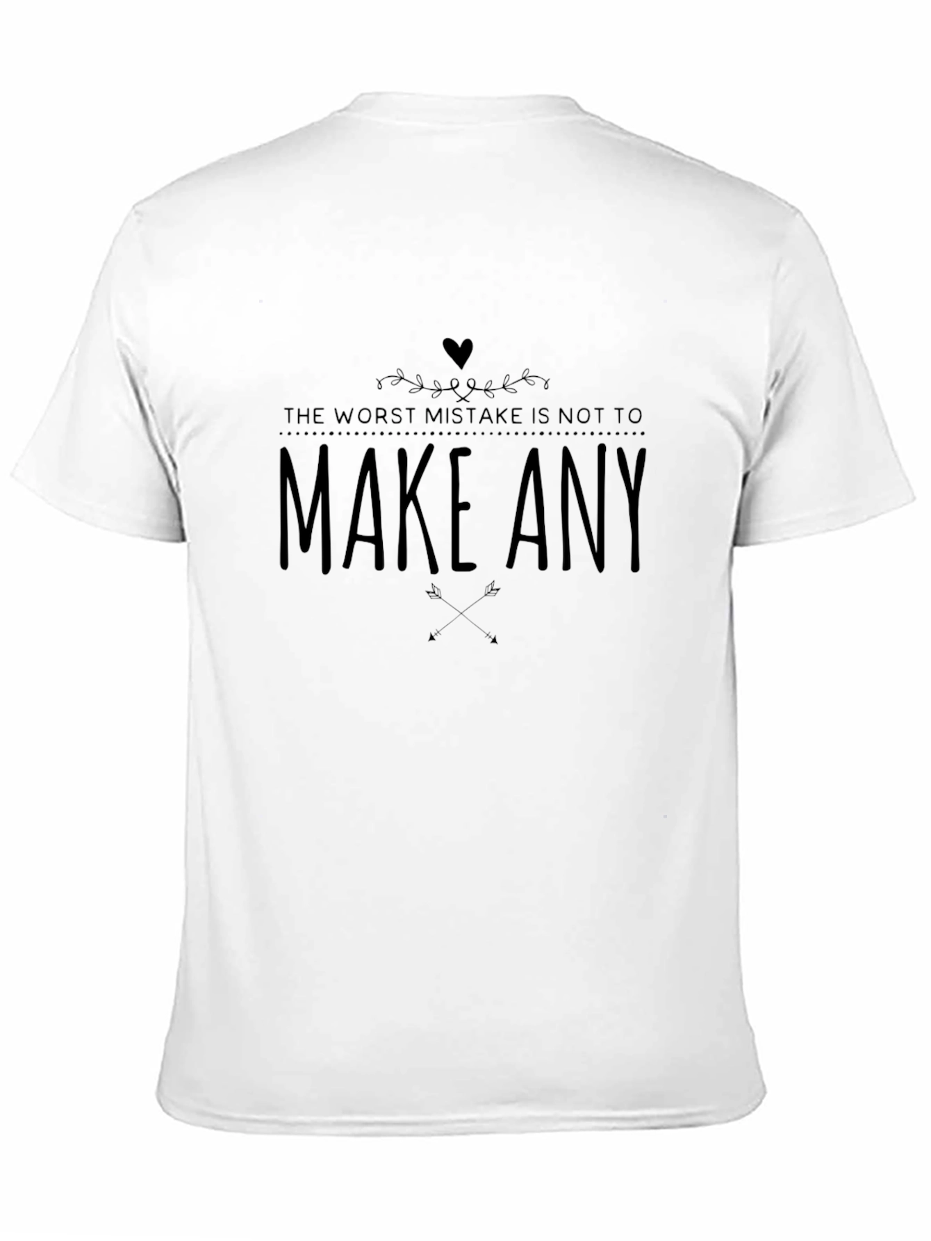 Motivational Graphic Tee - Make Any Mistake