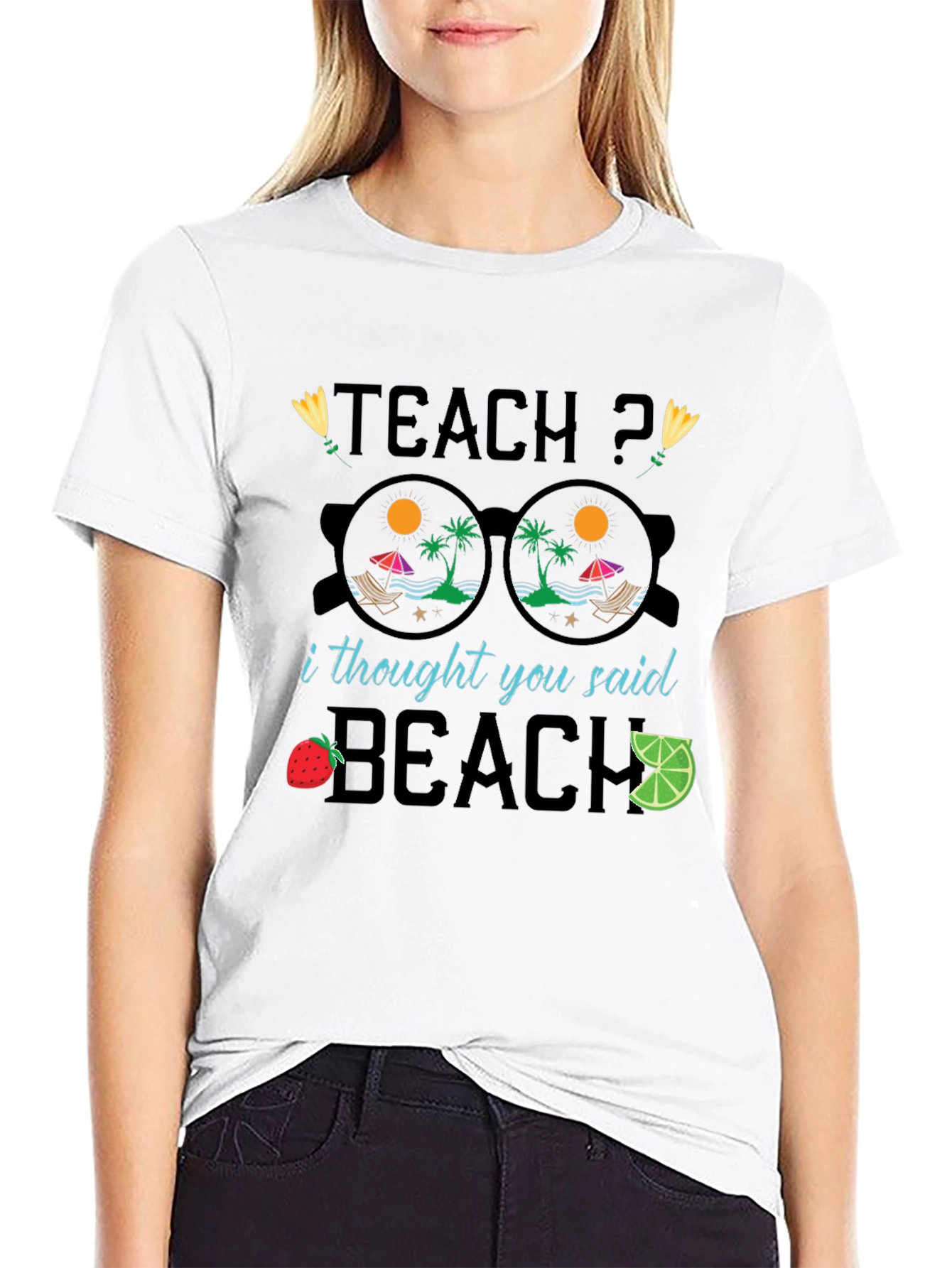 Teach? I Thought You Said Beach T-Shirt