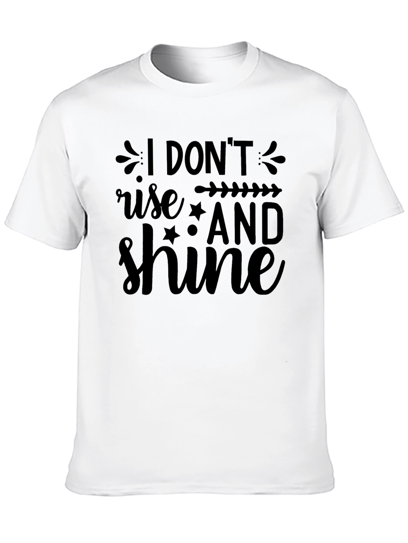I Dont Rise and Shine Graphic Tee