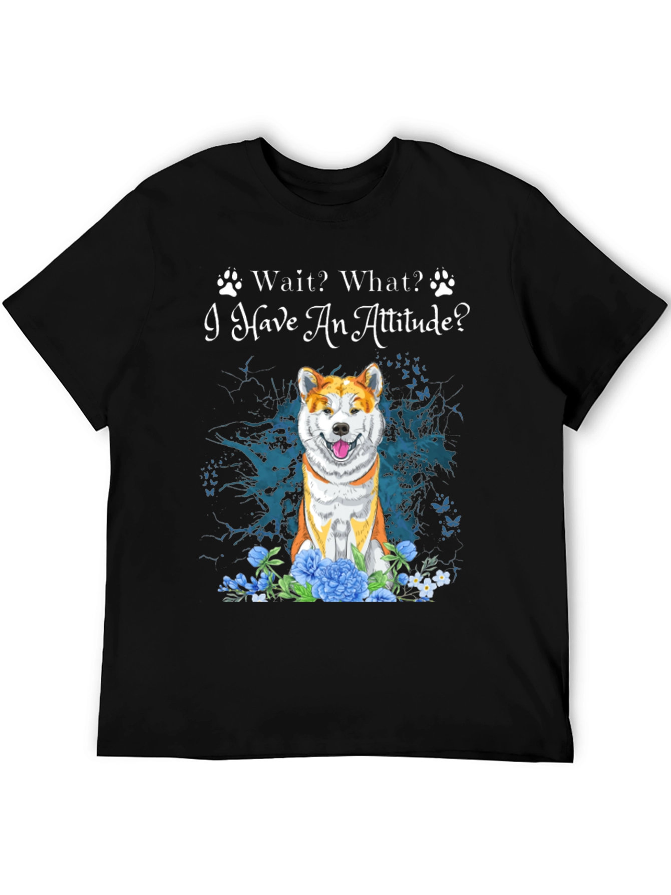 Dog Attitude T-Shirt - Funny Pet Lover Tee
