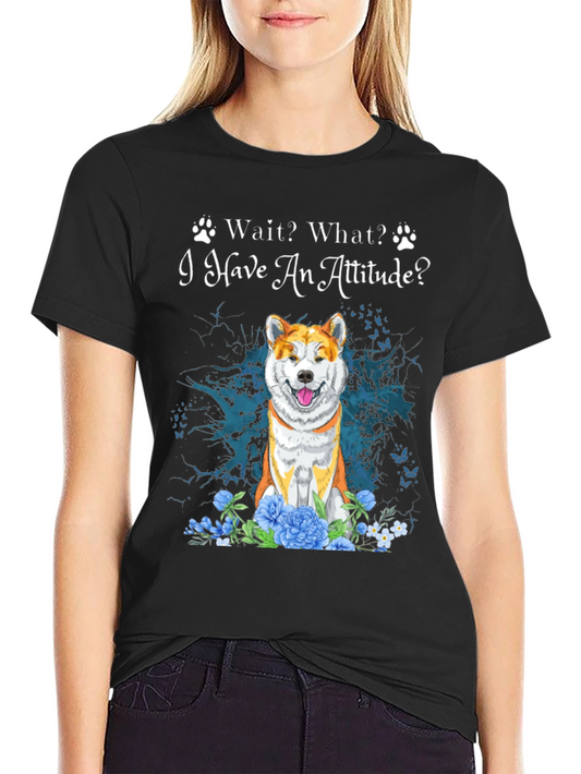 Dog Attitude T-Shirt - Funny Pet Lover Tee