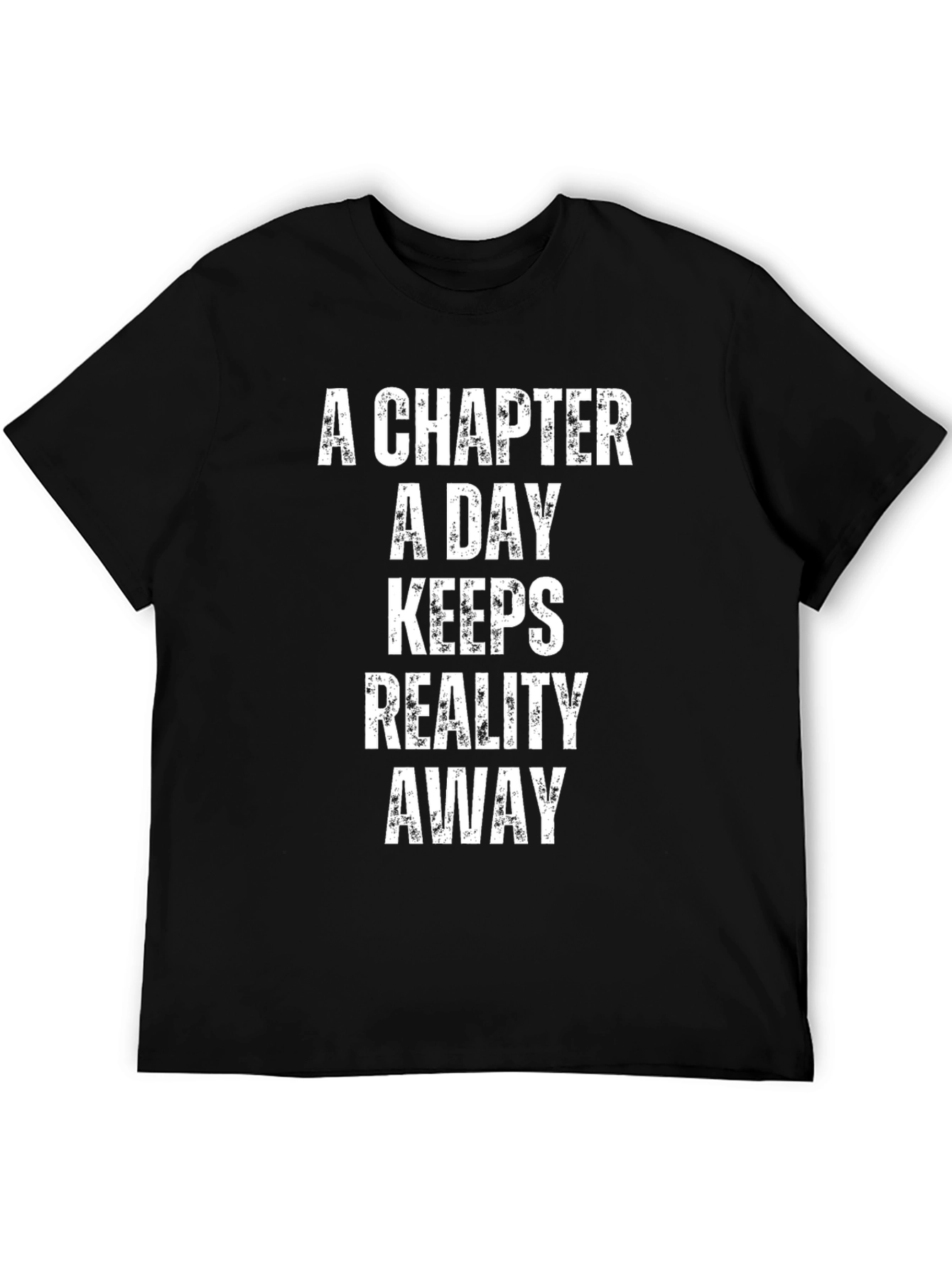 Chapter A Day Keeps Reality Away T-Shirt