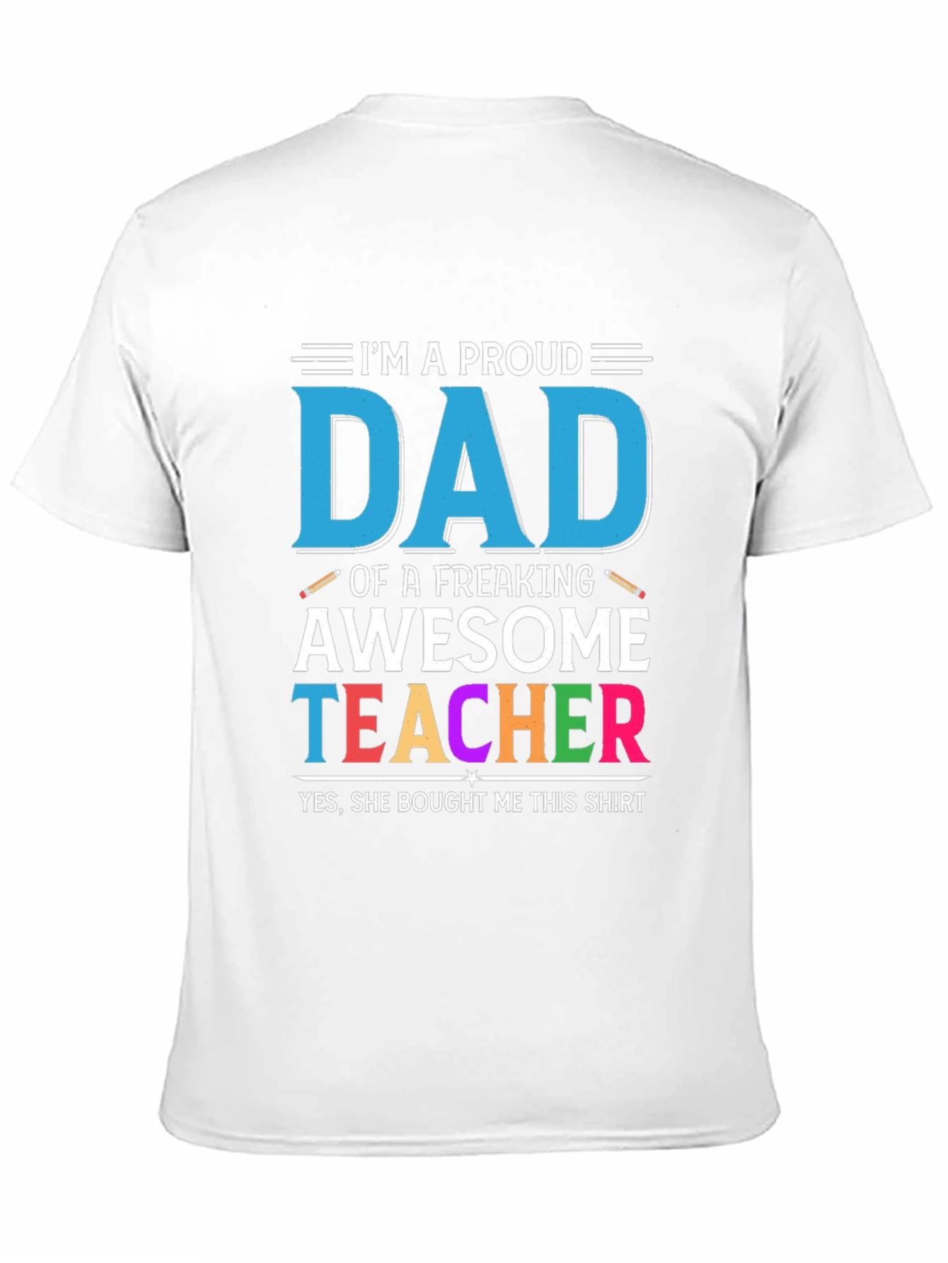 Proud Dad of an Awesome Teacher Graphic T-Shirt