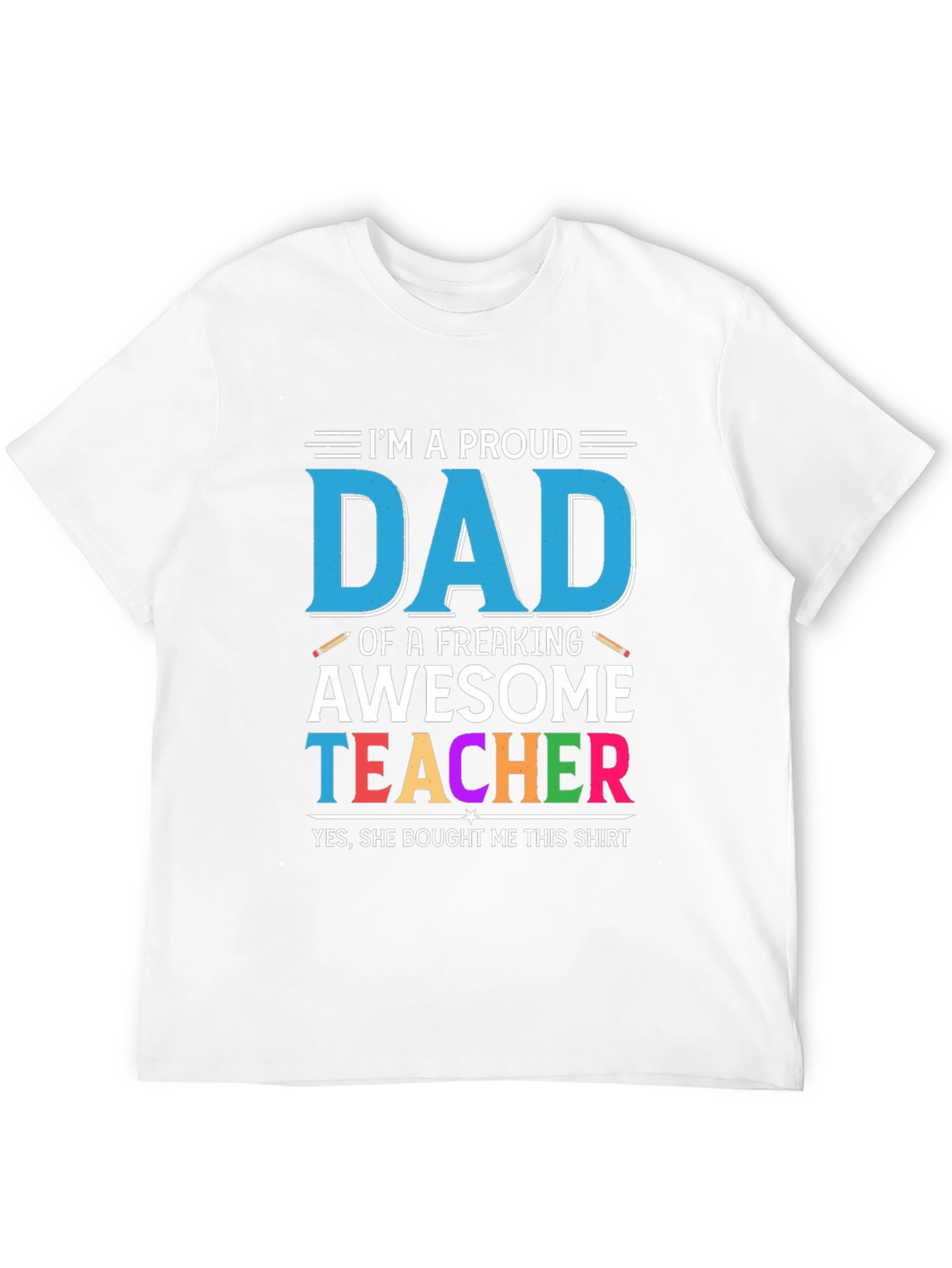 Proud Dad of an Awesome Teacher Graphic T-Shirt