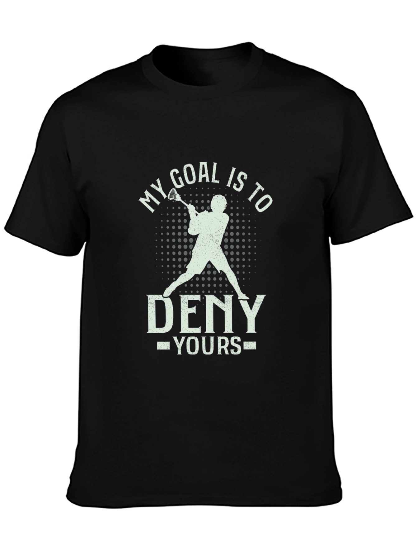 Lacrosse Goalie T-Shirt - My Goal is to Deny
