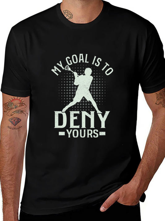 Lacrosse Goalie T-Shirt - My Goal is to Deny
