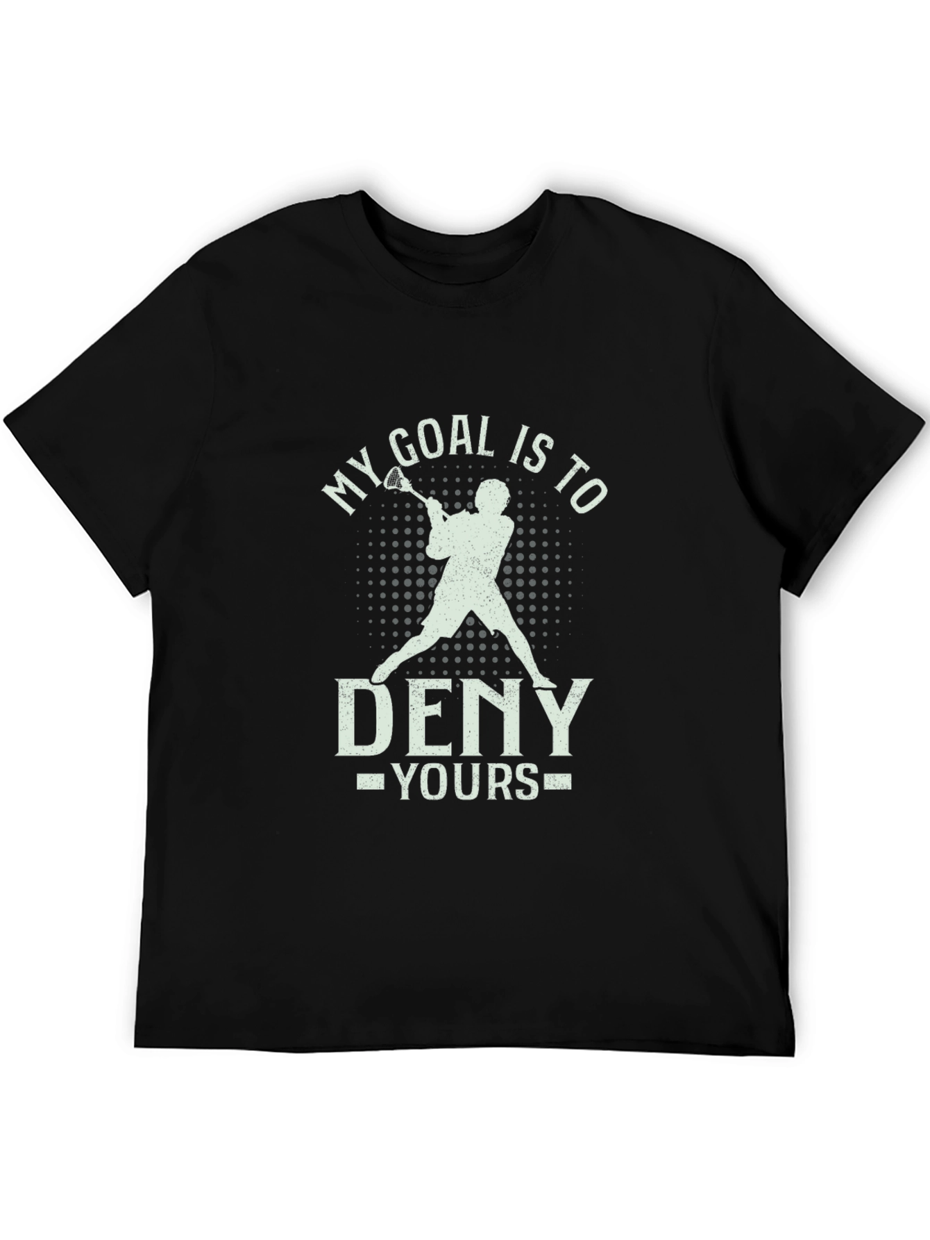Lacrosse Goalie T-Shirt - My Goal is to Deny