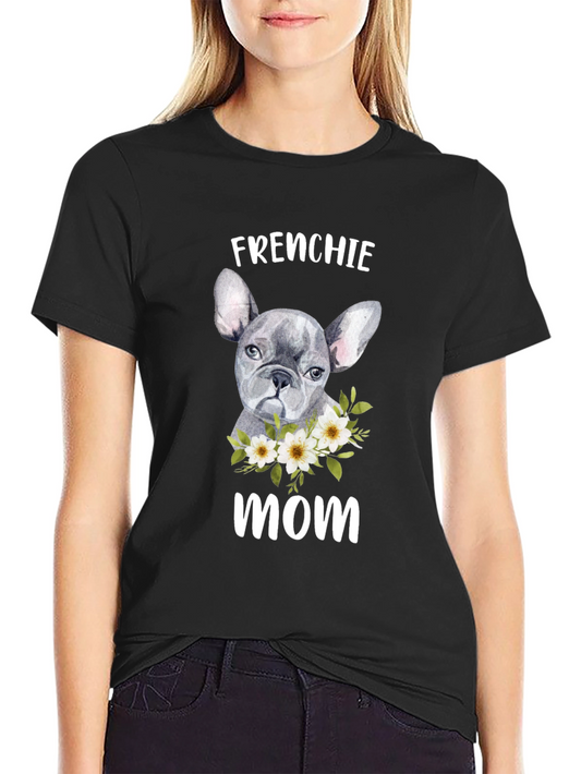 Frenchie Mom T-Shirt - Cute Dog Lover Tee