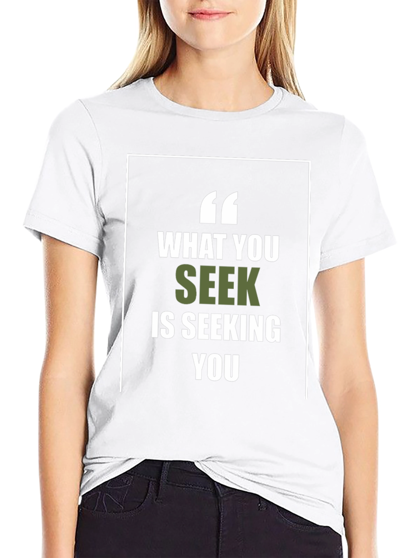 Motivational What You Seek Graphic Tee