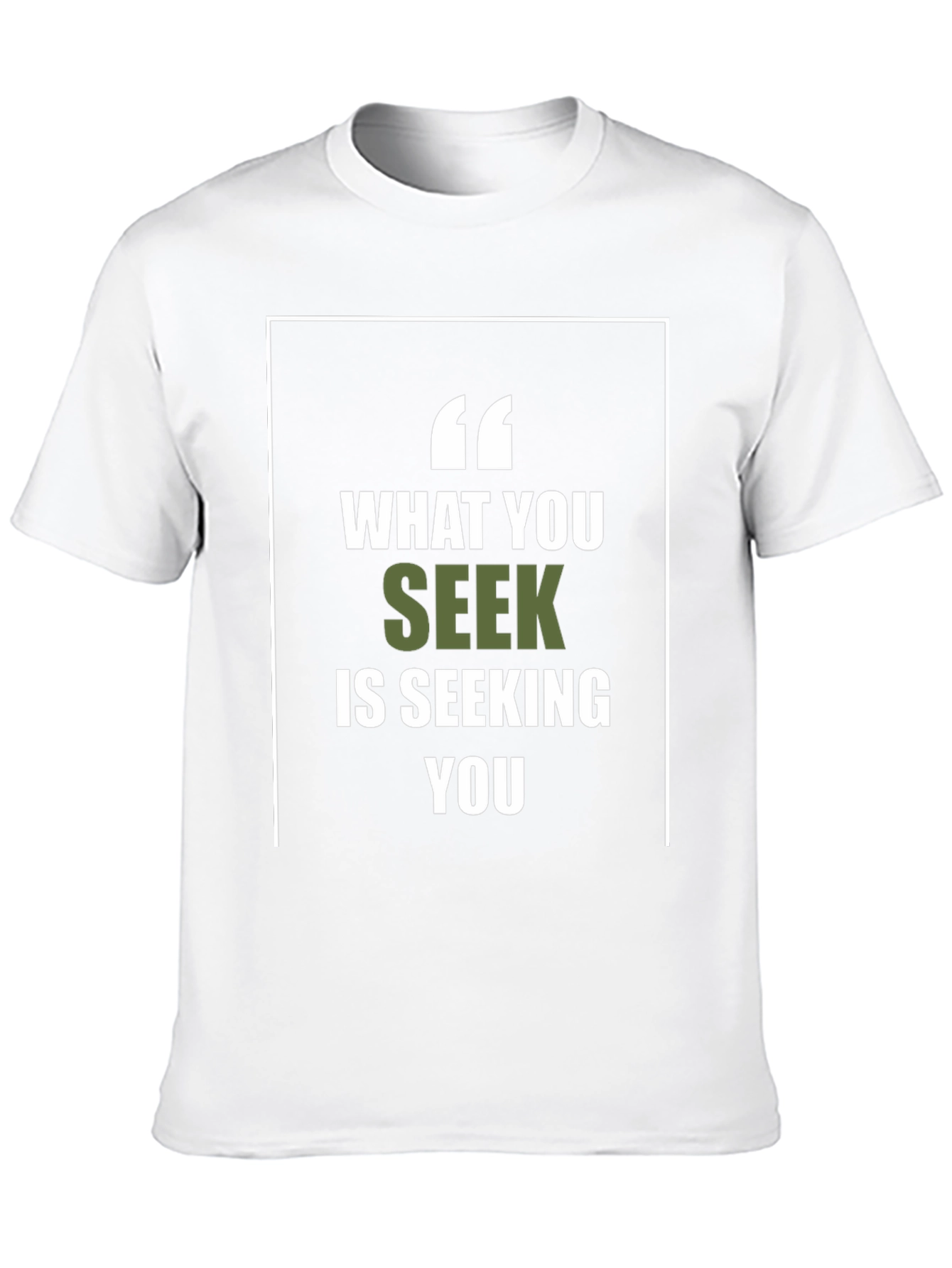 Motivational What You Seek Graphic Tee