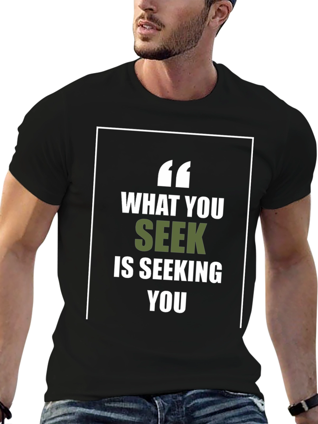 Motivational What You Seek Graphic Tee