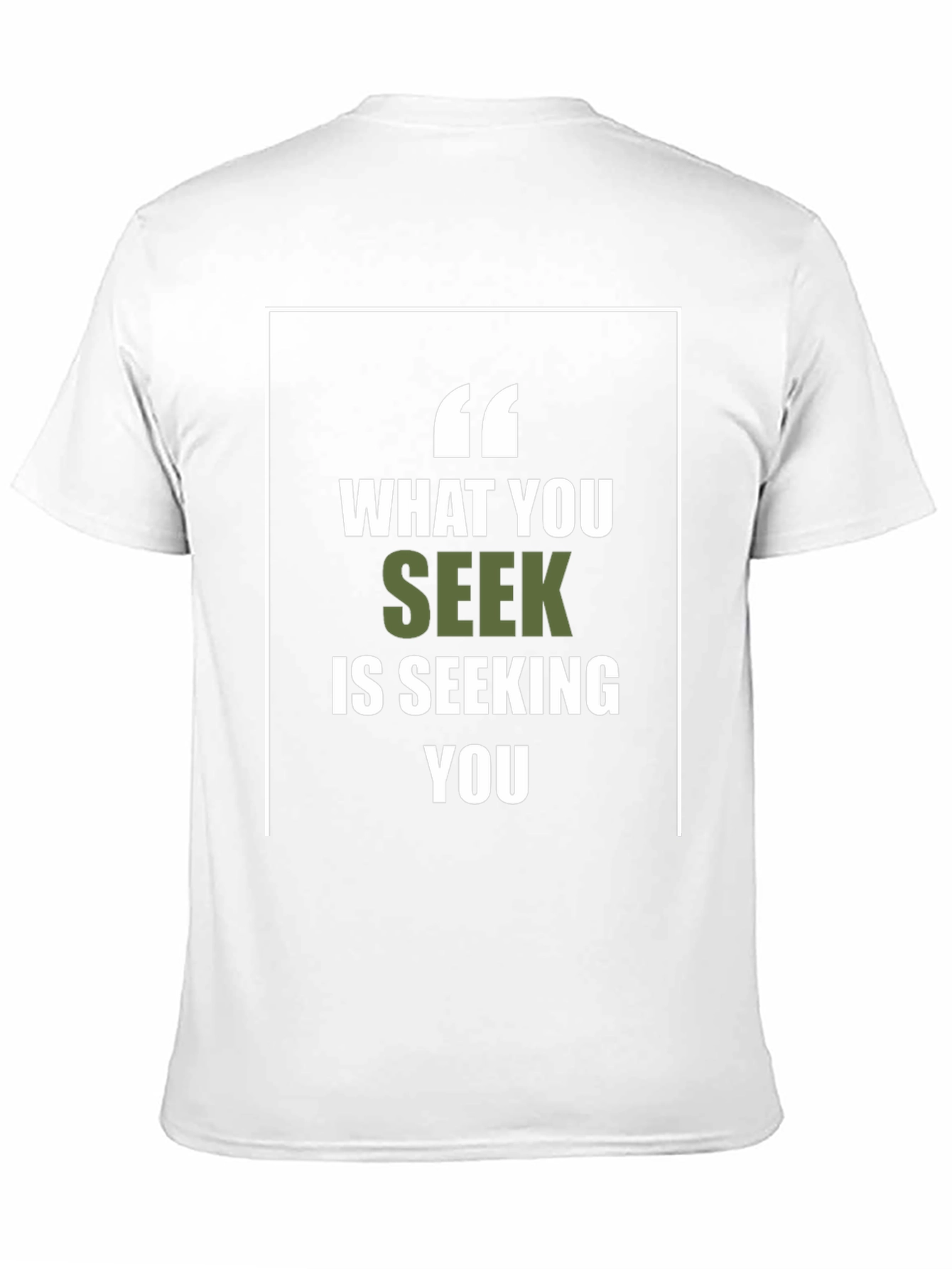 Motivational What You Seek Graphic Tee